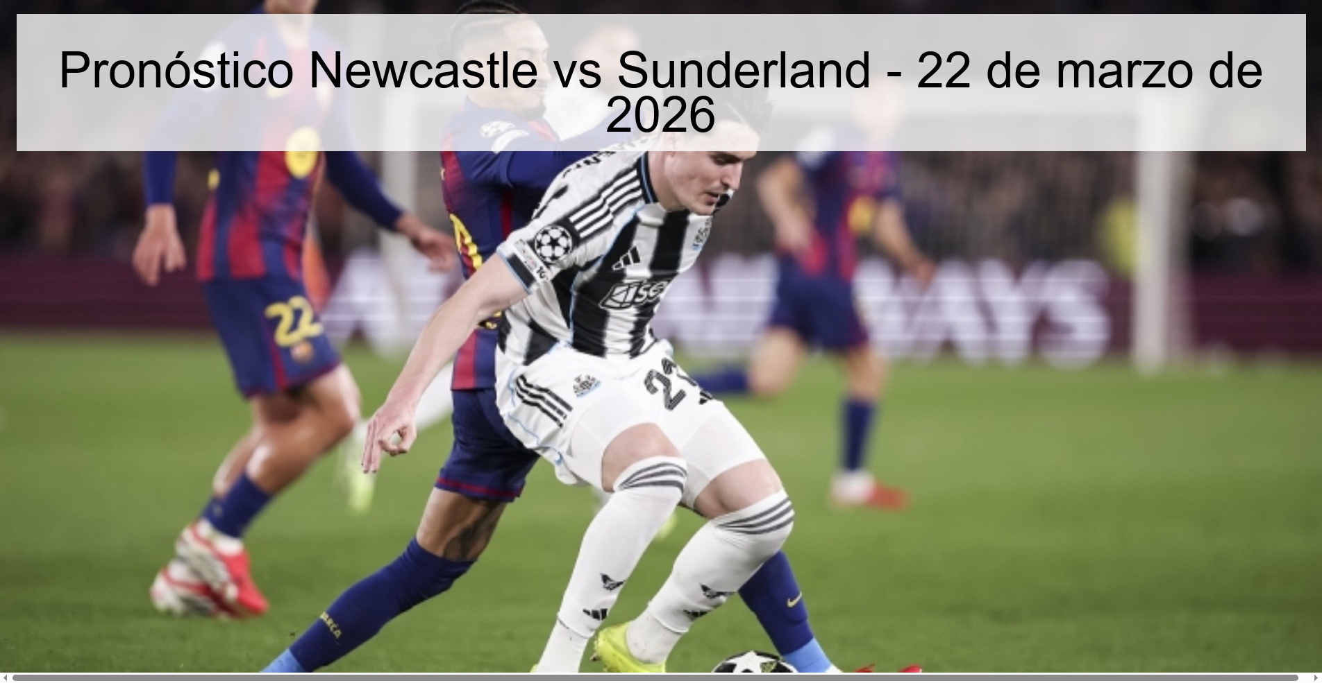 Pronóstico Newcastle vs Sunderland - 22 de marzo de 2026