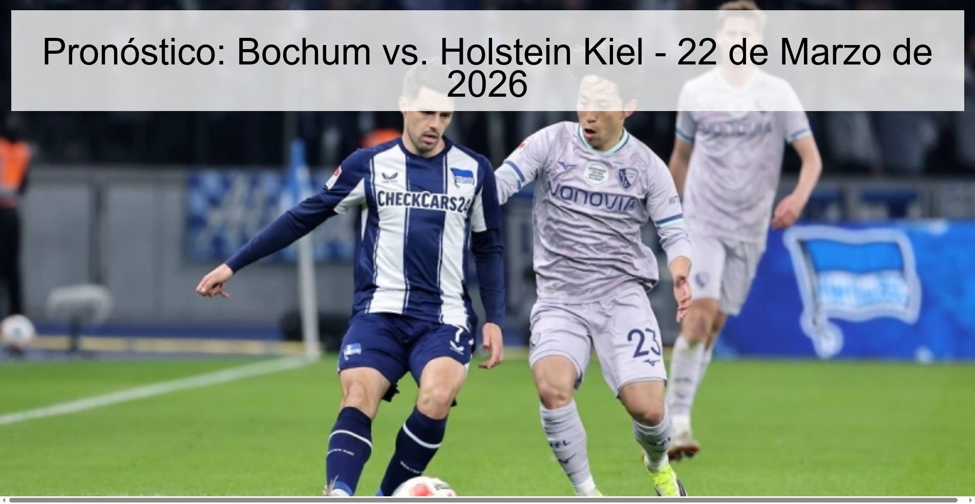 Pronóstico: Bochum vs. Holstein Kiel - 22 de Marzo de 2026