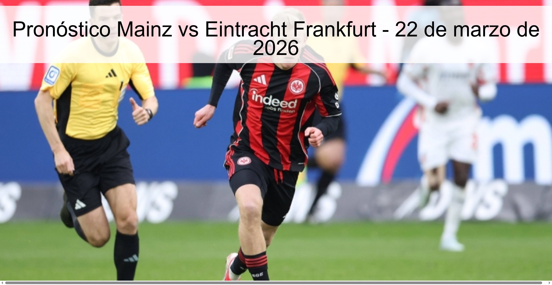 Pronóstico Mainz vs Eintracht Frankfurt - 22 de marzo de 2026