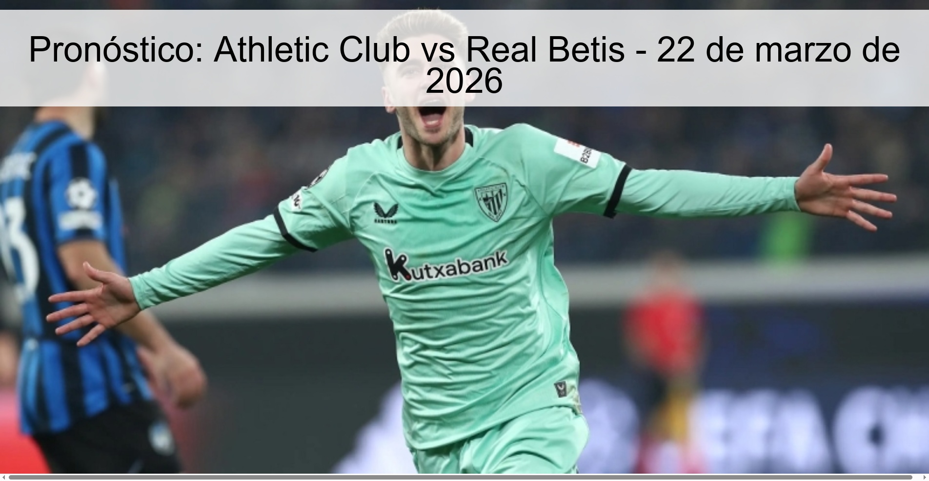 Pronóstico: Athletic Club vs Real Betis - 22 de marzo de 2026 Pronóstico: Athletic Club vs Real Betis - 22 de marzo de 2026