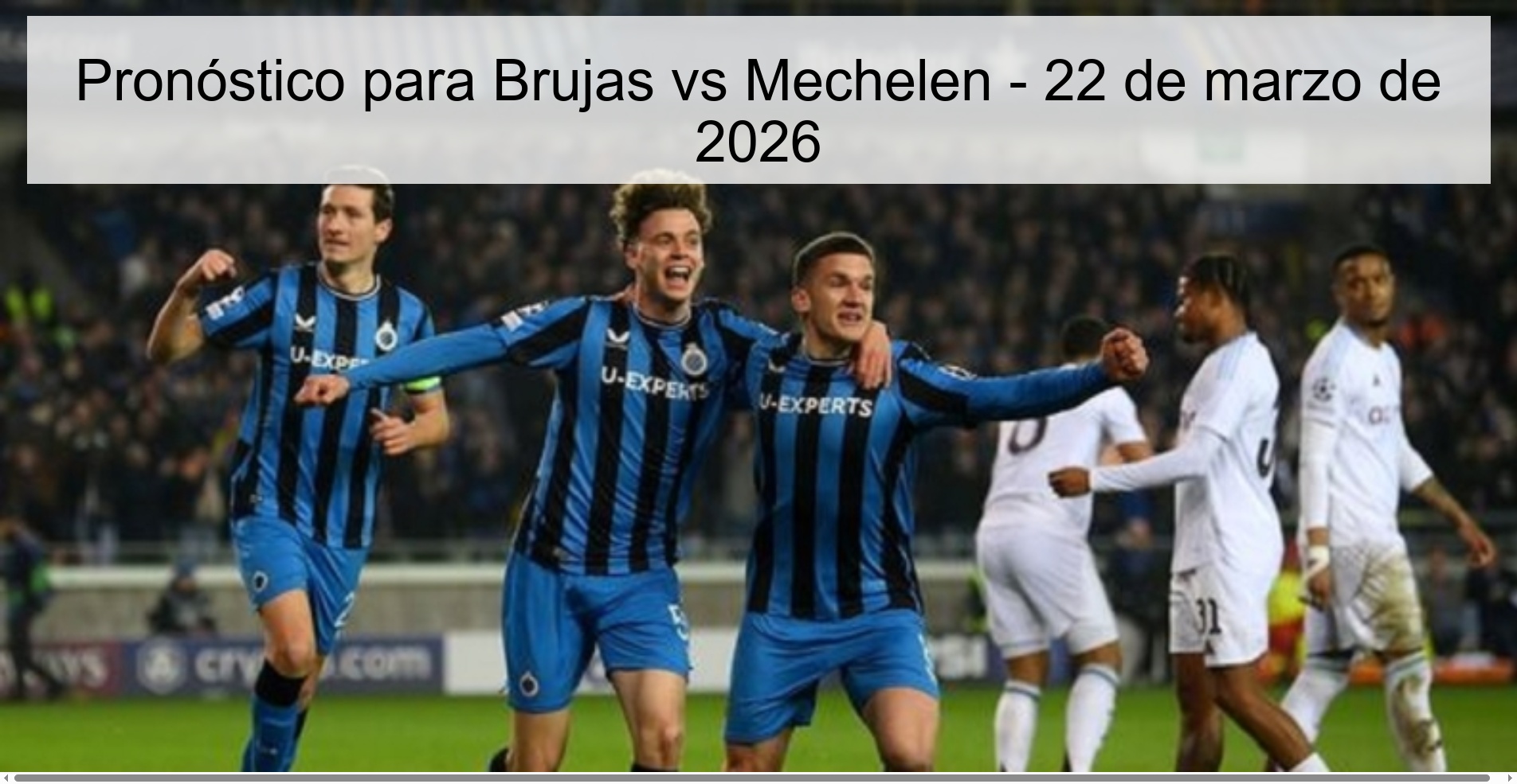 Pronóstico para Brujas vs Mechelen - 22 de marzo de 2026