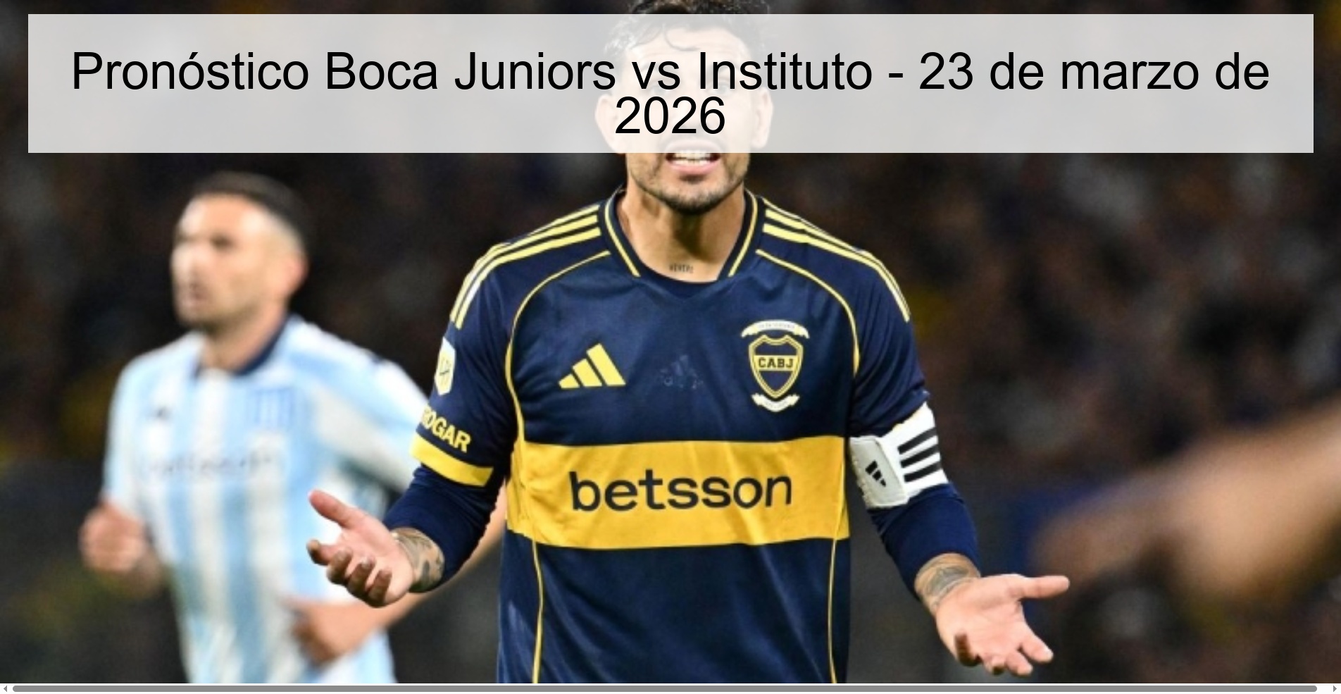 Pronóstico Boca Juniors vs Instituto - 23 de marzo de 2026 Pronóstico Boca Juniors vs Instituto - 23 de marzo de 2026