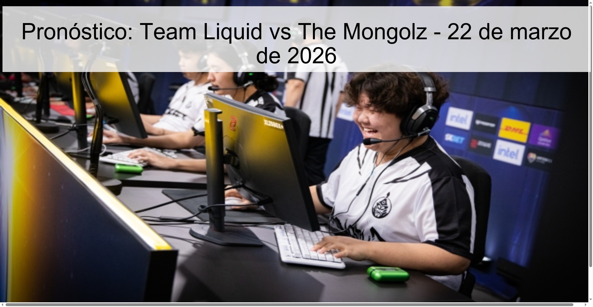 Pronóstico: Team Liquid vs The Mongolz - 22 de marzo de 2026