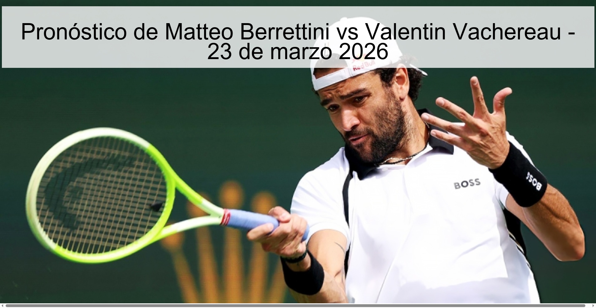 Pronóstico de Matteo Berrettini vs Valentin Vachereau - 23 de marzo 2026 Pronóstico de Matteo Berrettini vs Valentin Vachereau - 23 de marzo 2026