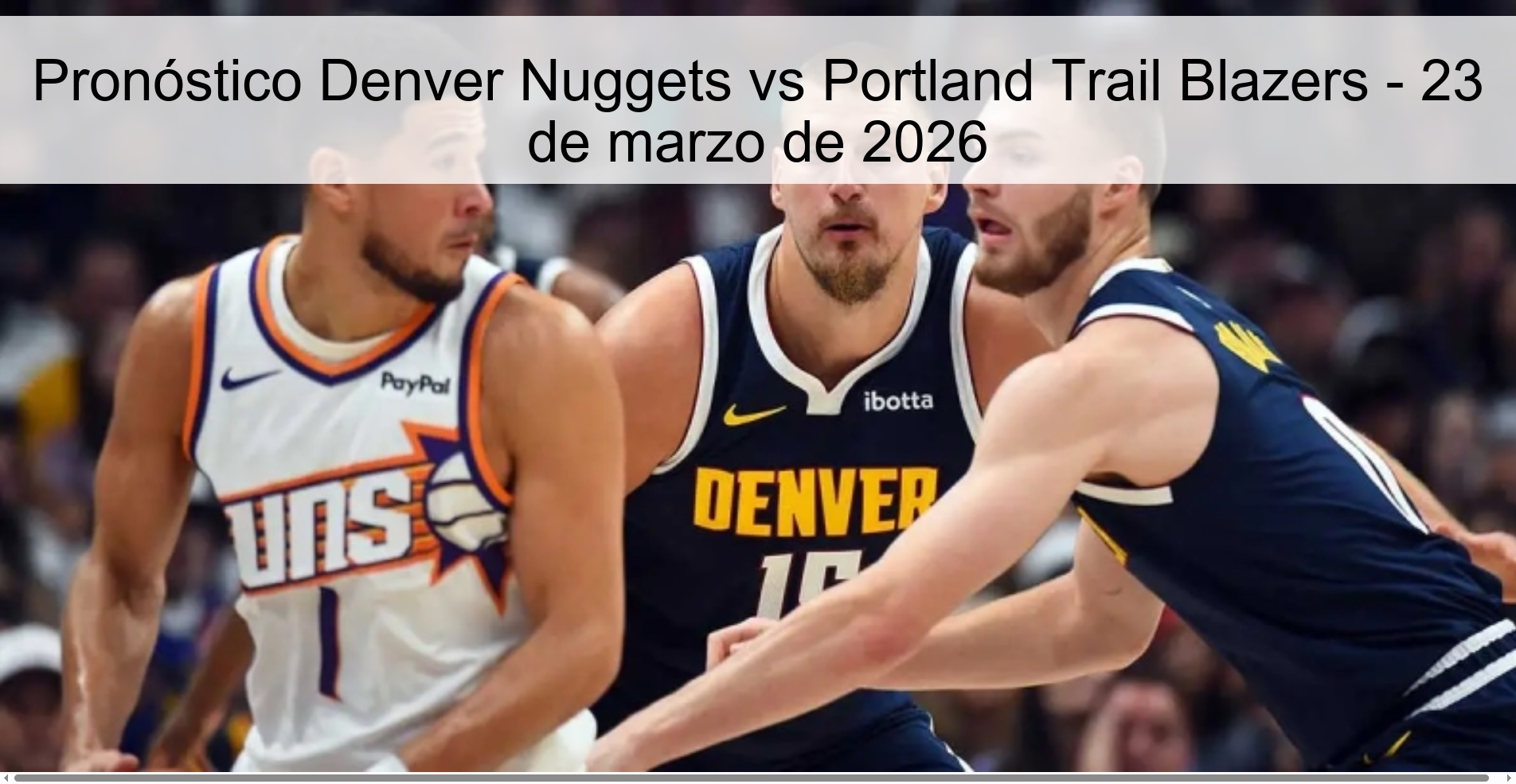 Pronóstico Denver Nuggets vs Portland Trail Blazers - 23 de marzo de 2026 Pronóstico Denver Nuggets vs Portland Trail Blazers - 23 de marzo de 2026