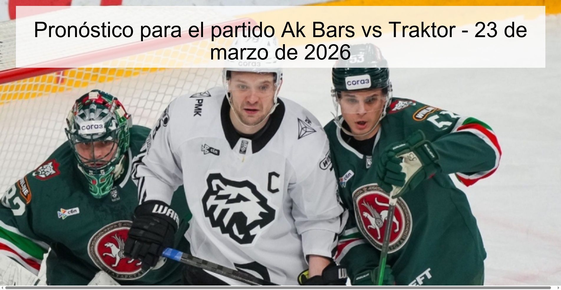 Pronóstico para el partido Ak Bars vs Traktor - 23 de marzo de 2026