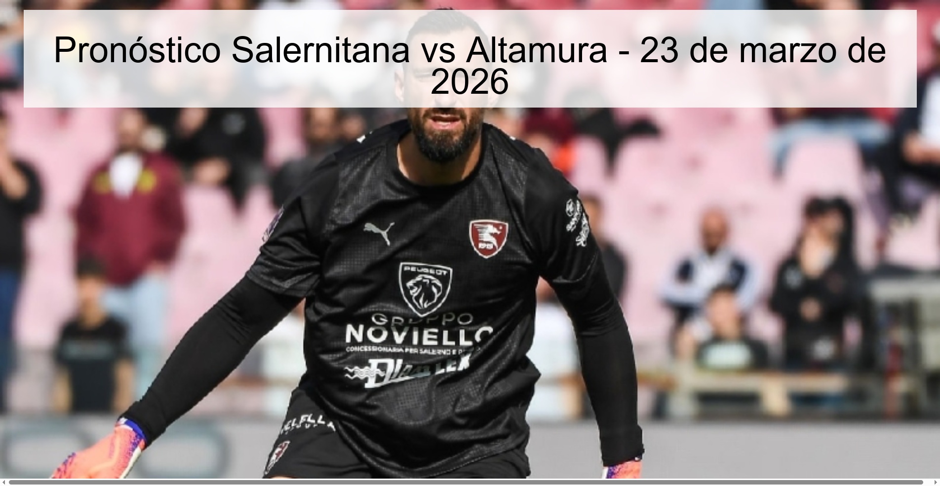 Pronóstico Salernitana vs Altamura - 23 de marzo de 2026 Pronóstico Salernitana vs Altamura - 23 de marzo de 2026