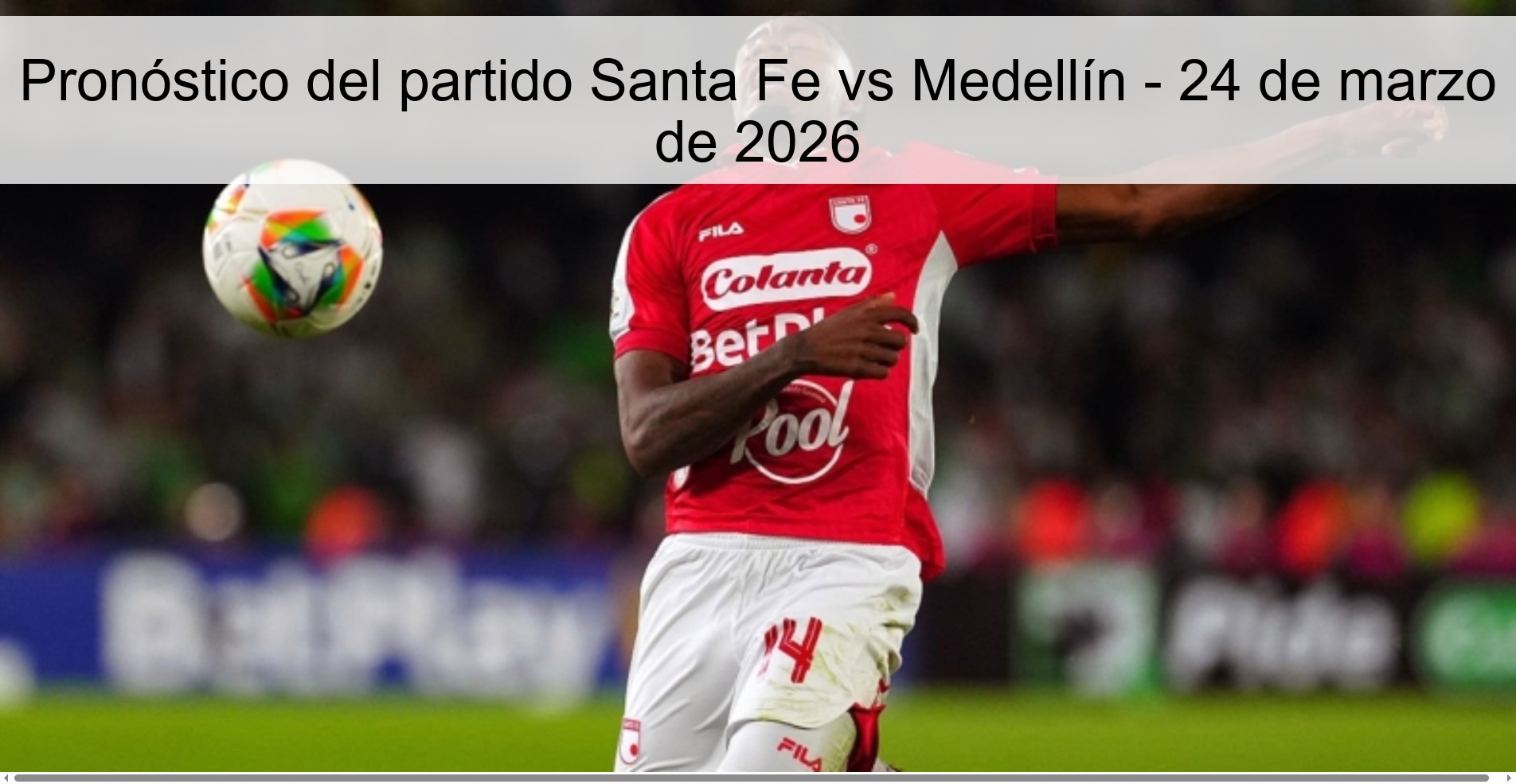 Pronóstico del partido Santa Fe vs Medellín - 24 de marzo de 2026
