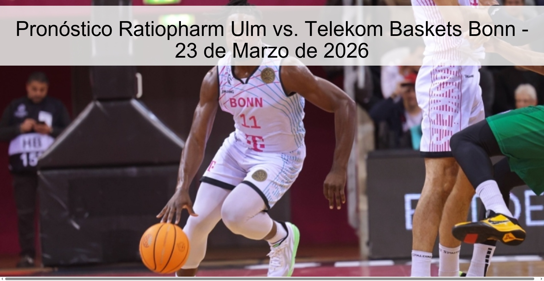 Pronóstico Ratiopharm Ulm vs. Telekom Baskets Bonn - 23 de Marzo de 2026
