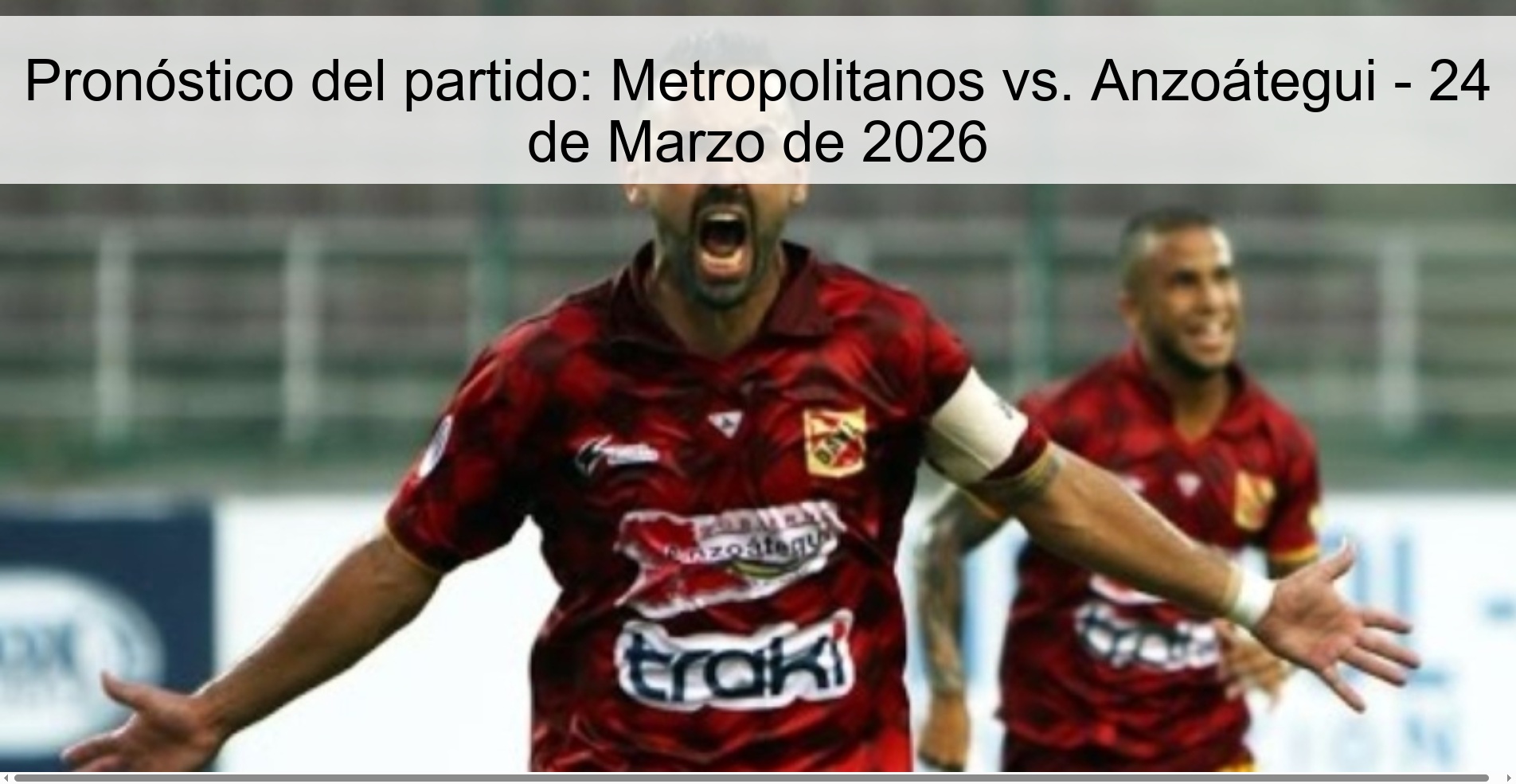 Pronóstico del partido: Metropolitanos vs. Anzoátegui - 24 de Marzo de 2026