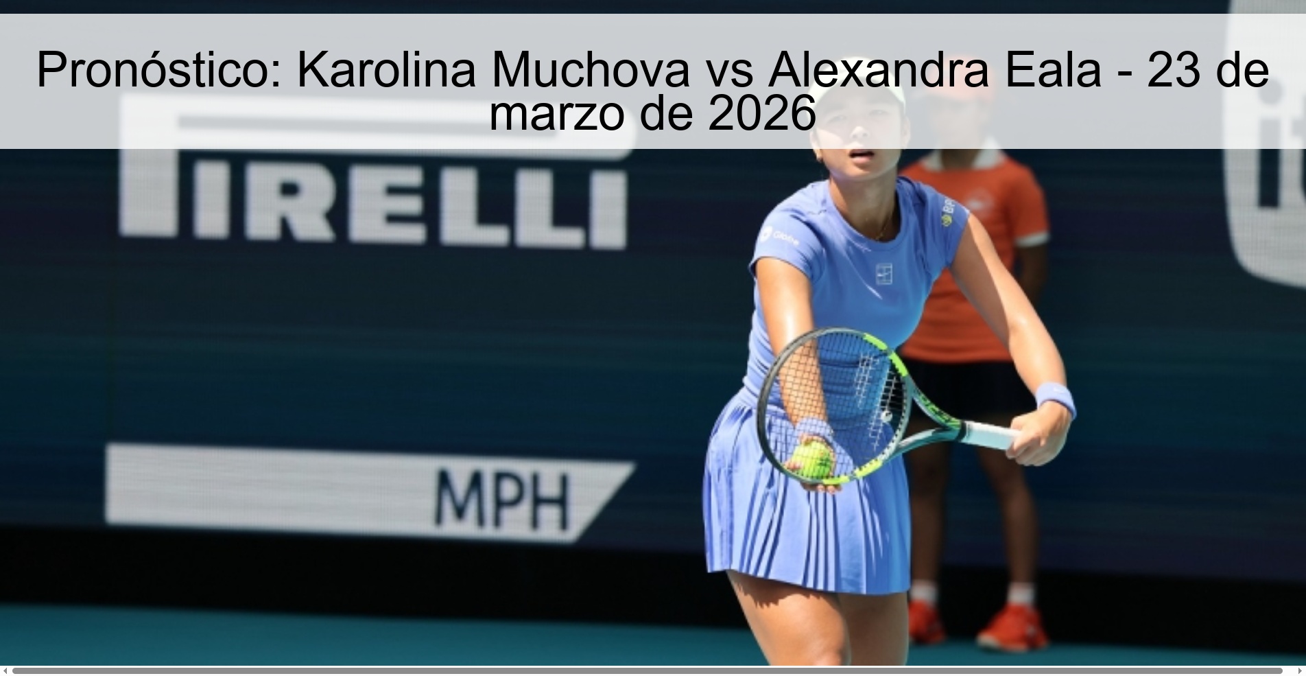 Pronóstico: Karolina Muchova vs Alexandra Eala - 23 de marzo de 2026