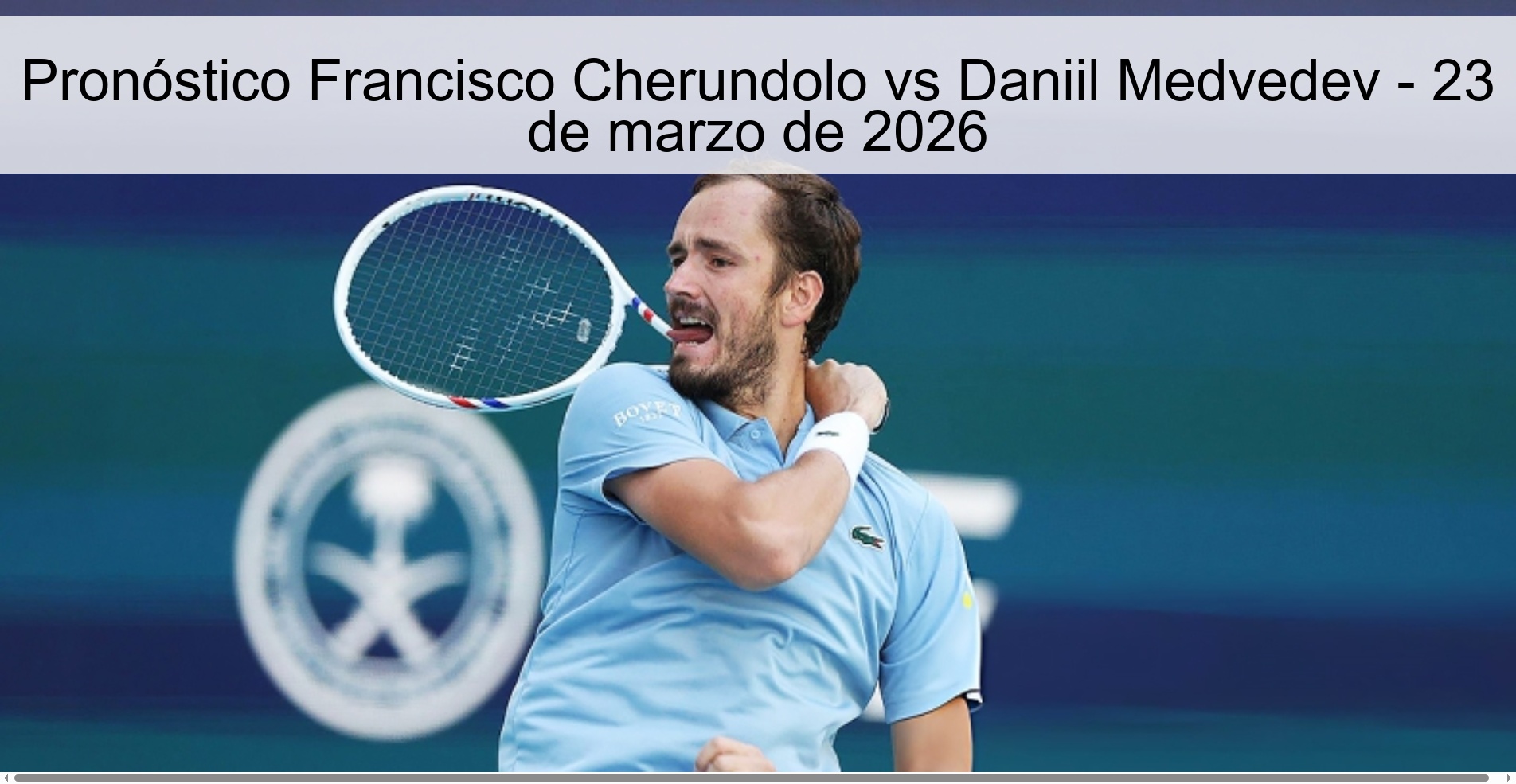 Pronóstico Francisco Cherundolo vs Daniil Medvedev - 23 de marzo de 2026