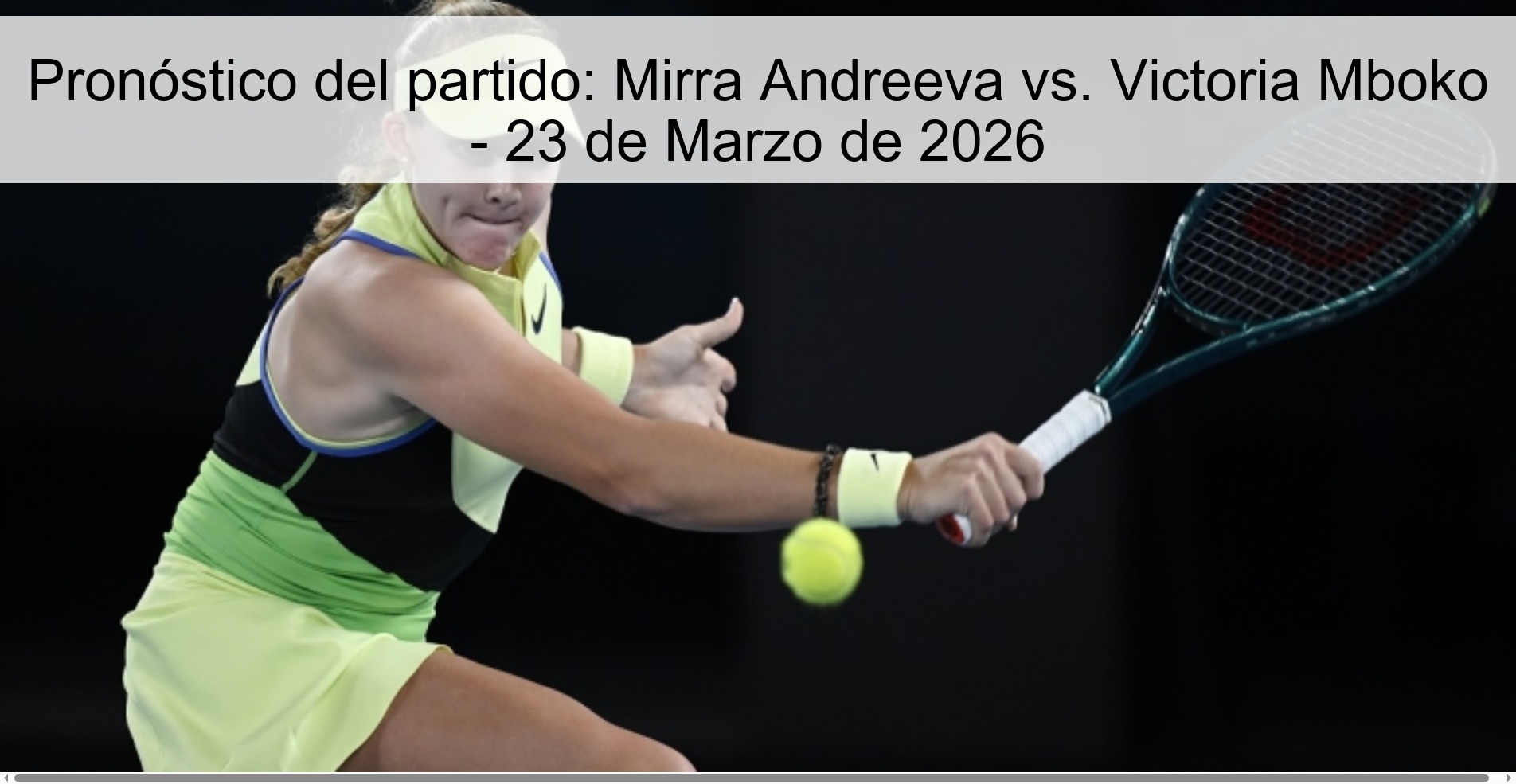 Pronóstico del partido: Mirra Andreeva vs. Victoria Mboko - 23 de Marzo de 2026