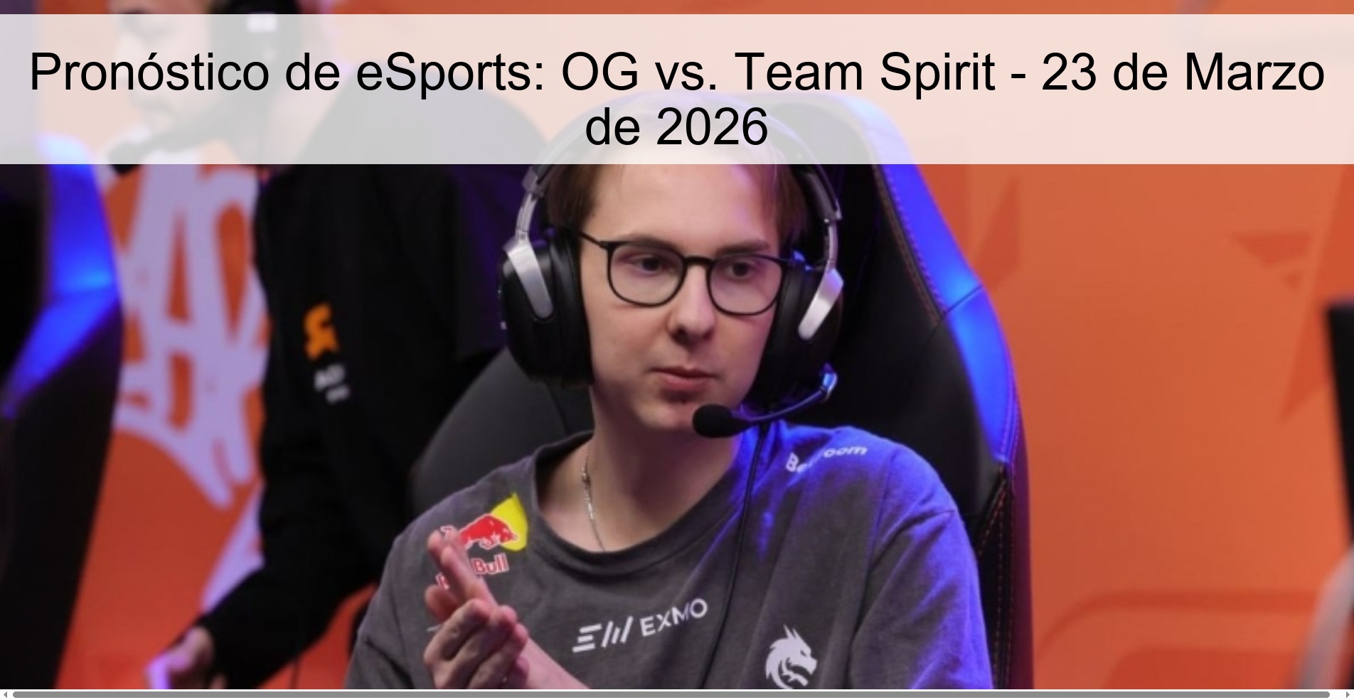Pronóstico de eSports: OG vs. Team Spirit - 23 de Marzo de 2026