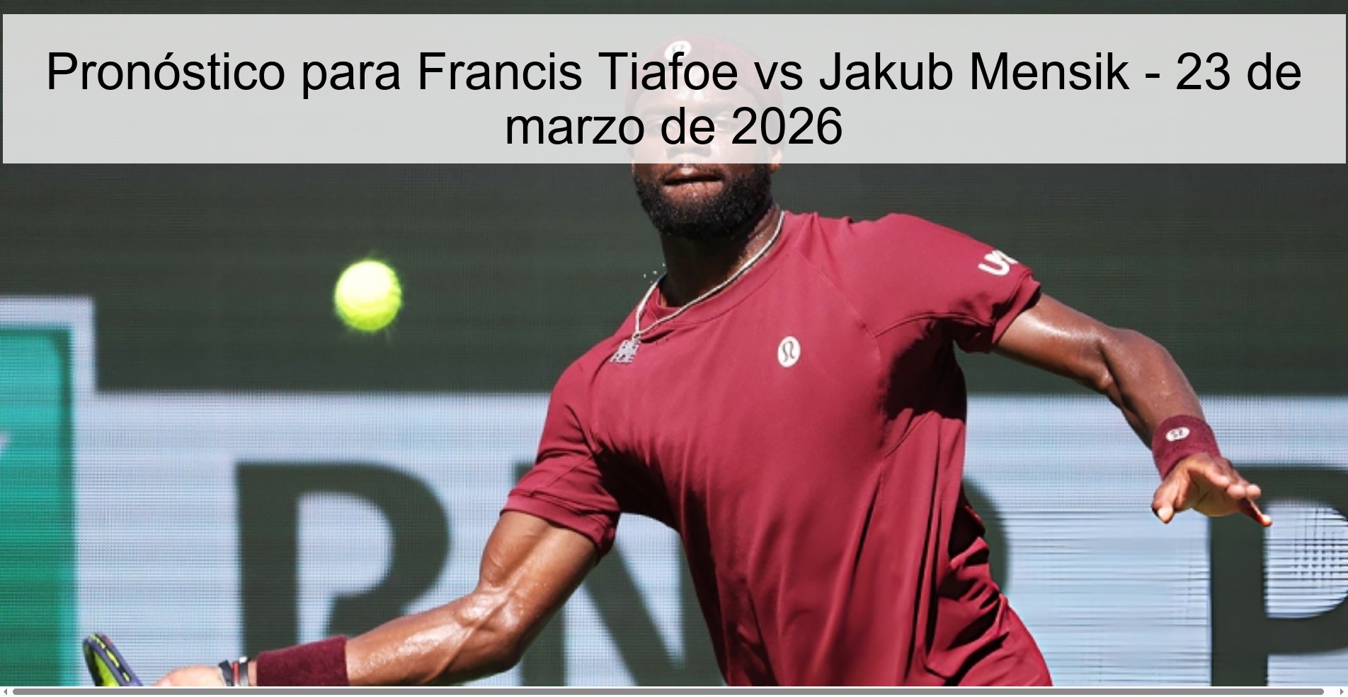 Pronóstico para Francis Tiafoe vs Jakub Mensik - 23 de marzo de 2026