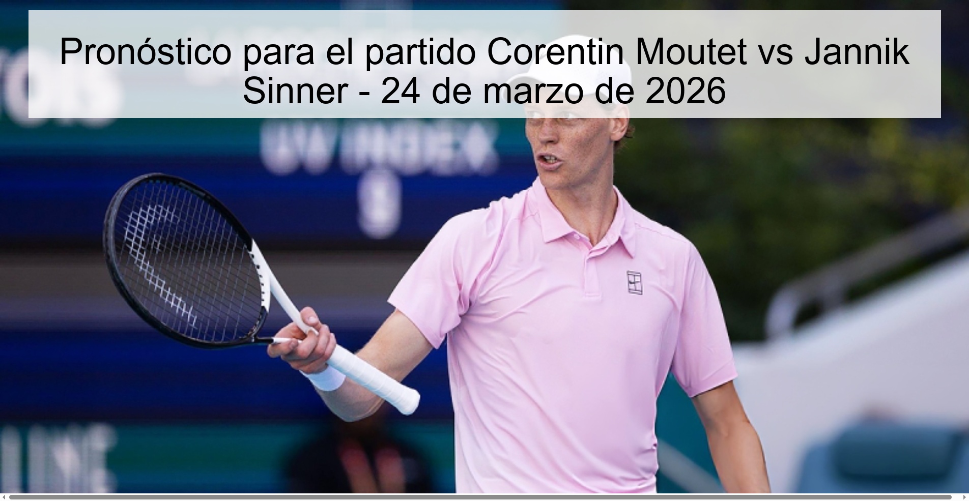 Pronóstico para el partido Corentin Moutet vs Jannik Sinner - 24 de marzo de 2026 Pronóstico para el partido Corentin Moutet vs Jannik Sinner - 24 de marzo de 2026