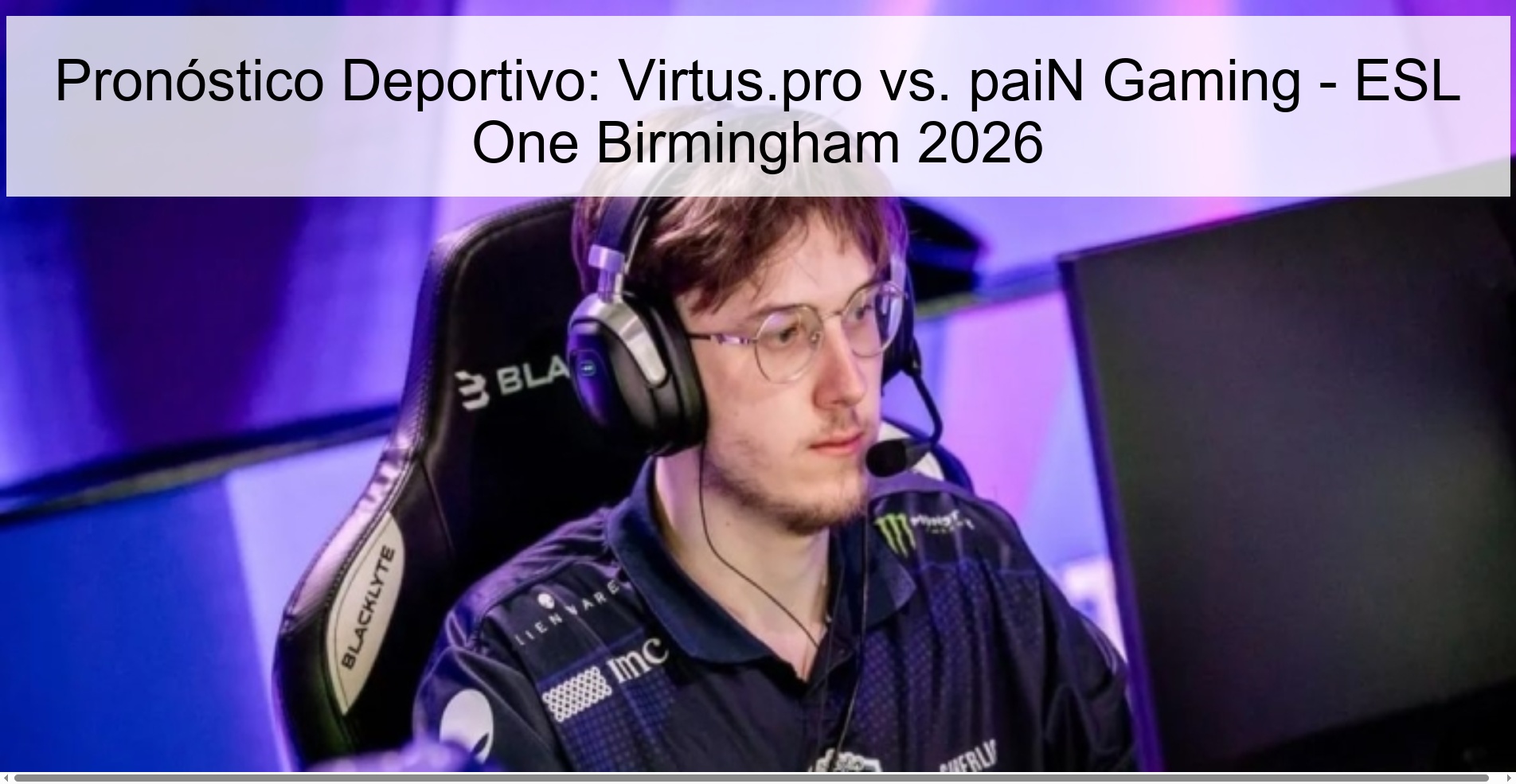Pronóstico Deportivo: Virtus.pro vs. paiN Gaming - ESL One Birmingham 2026