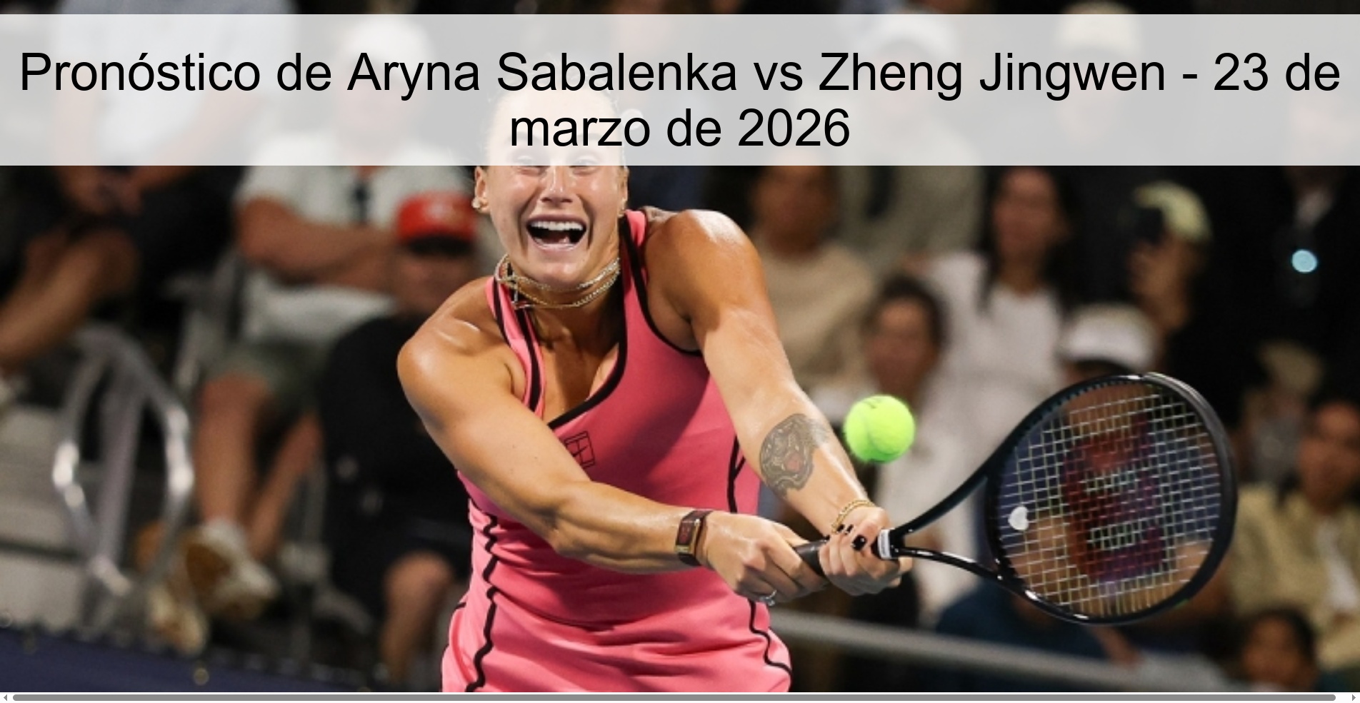 Pronóstico de Aryna Sabalenka vs Zheng Jingwen - 23 de marzo de 2026