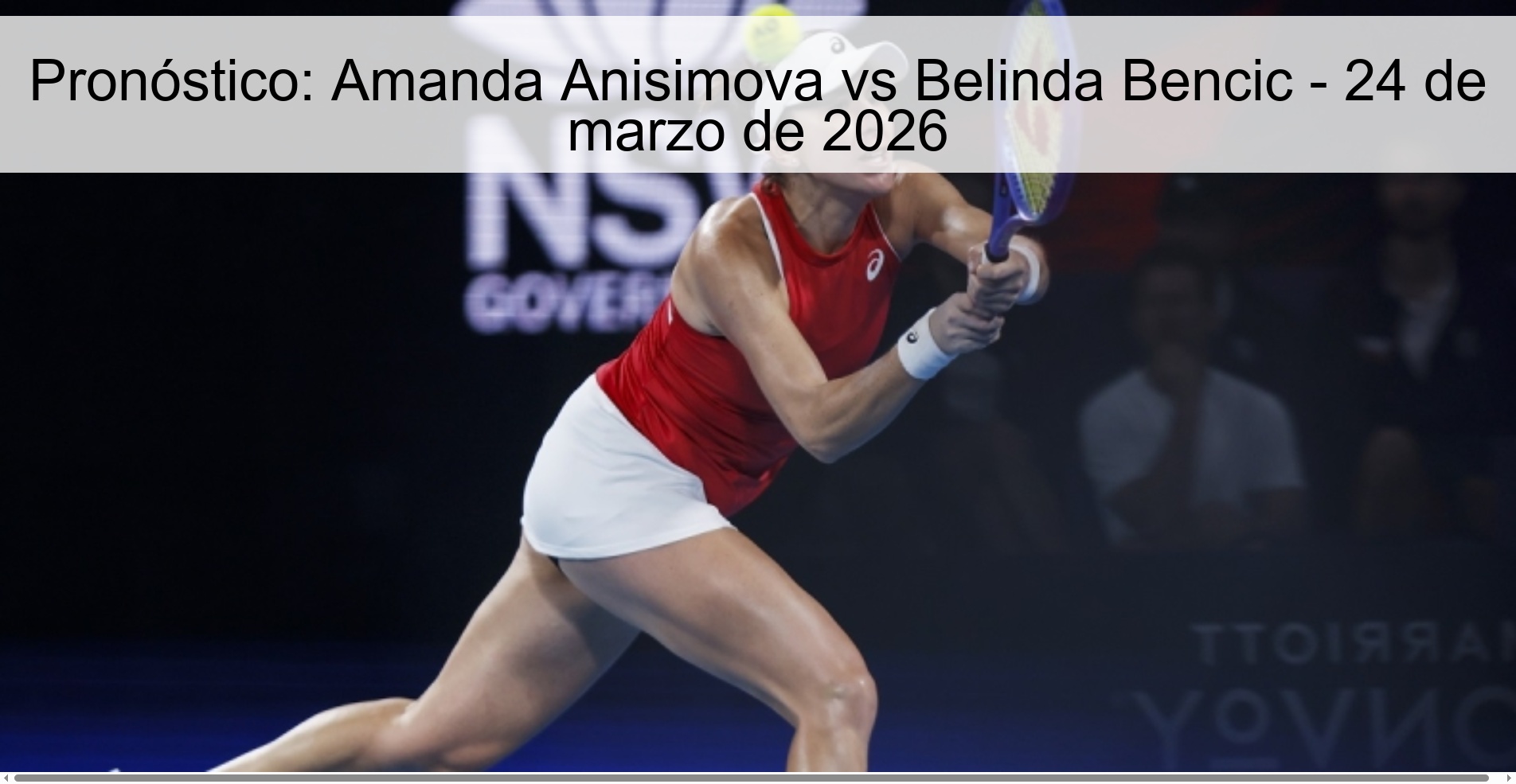 Pronóstico: Amanda Anisimova vs Belinda Bencic - 24 de marzo de 2026 Pronóstico: Amanda Anisimova vs Belinda Bencic - 24 de marzo de 2026
