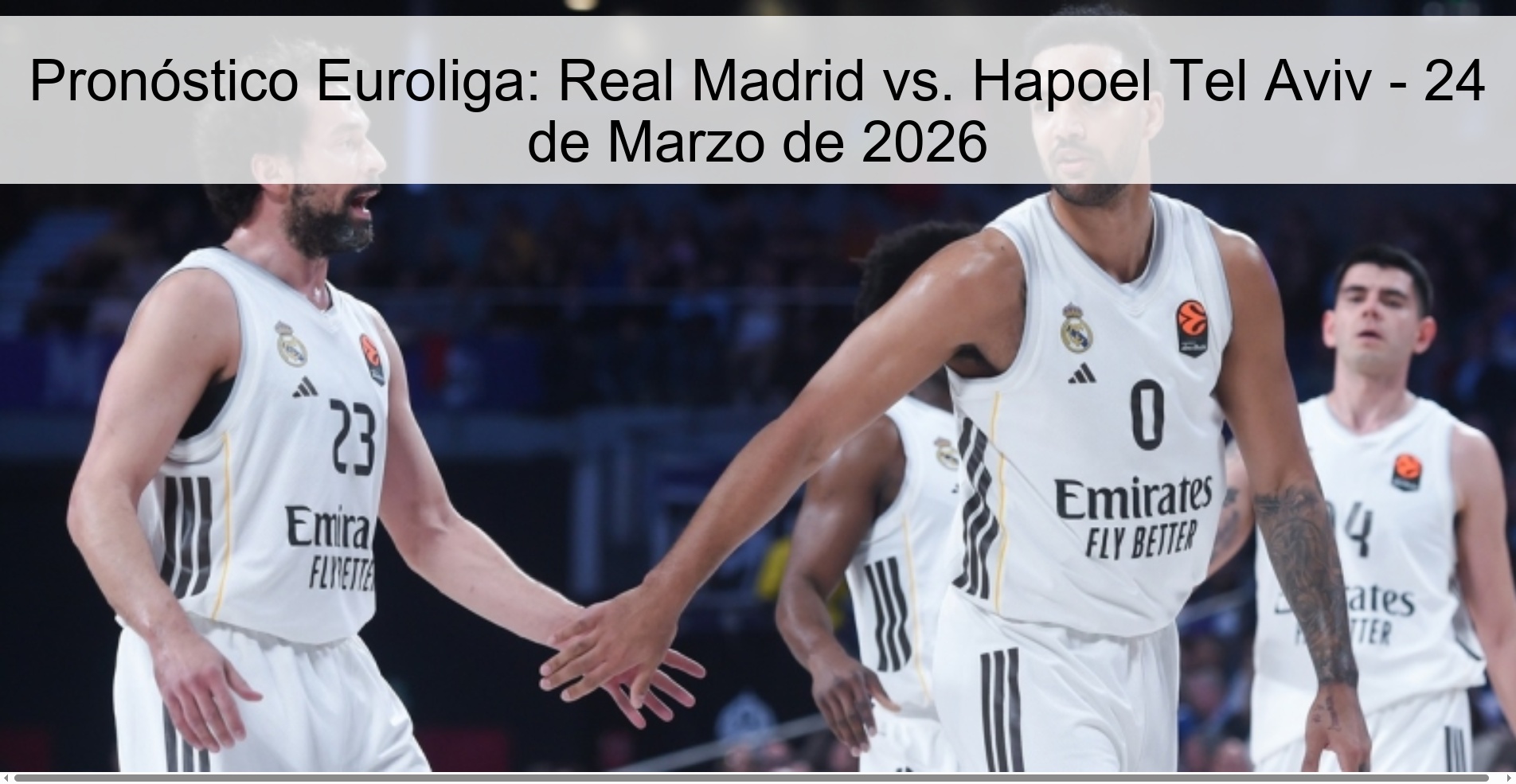 Pronóstico Euroliga: Real Madrid vs. Hapoel Tel Aviv - 24 de Marzo de 2026