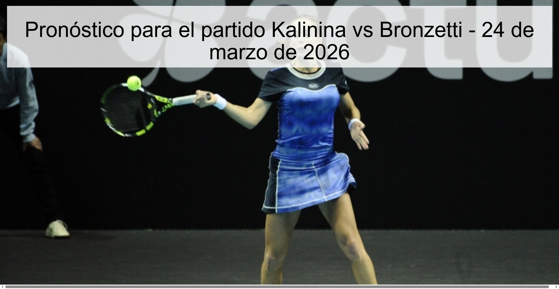 Pronóstico para el partido Kalinina vs Bronzetti - 24 de marzo de 2026 Pronóstico para el partido Kalinina vs Bronzetti - 24 de marzo de 2026