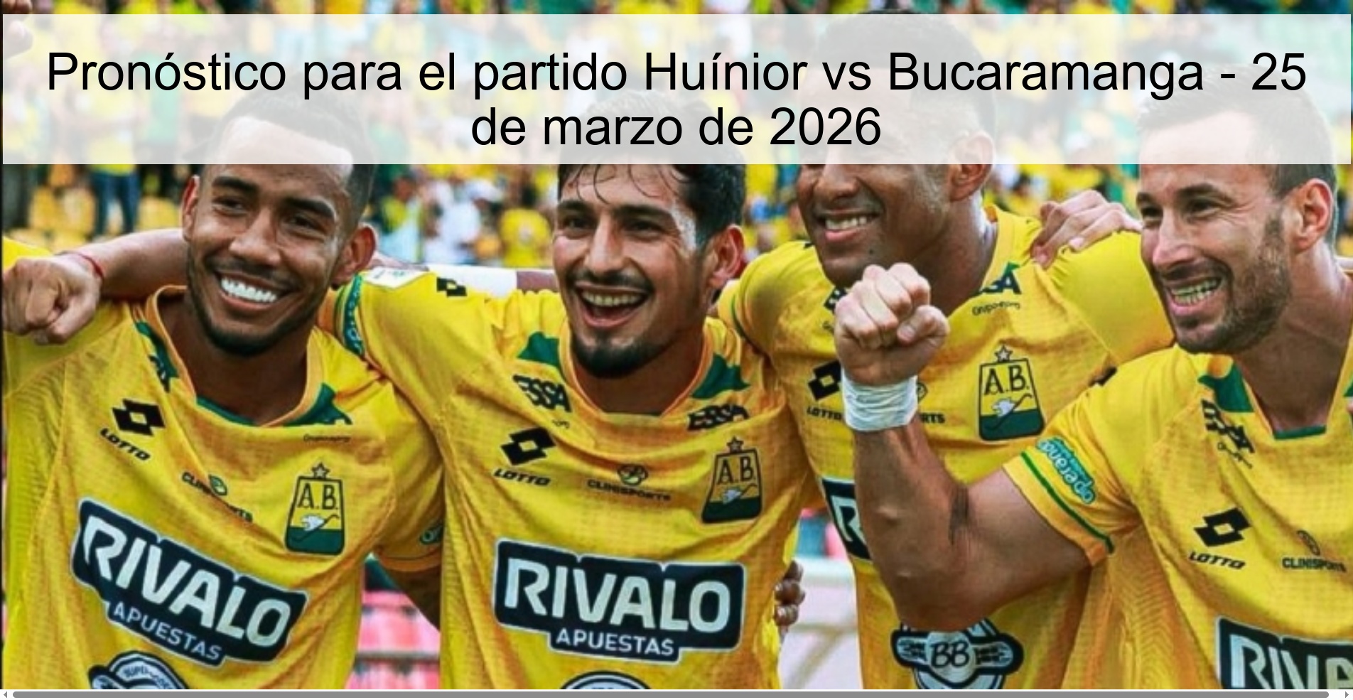 Pronóstico para el partido Huínior vs Bucaramanga - 25 de marzo de 2026