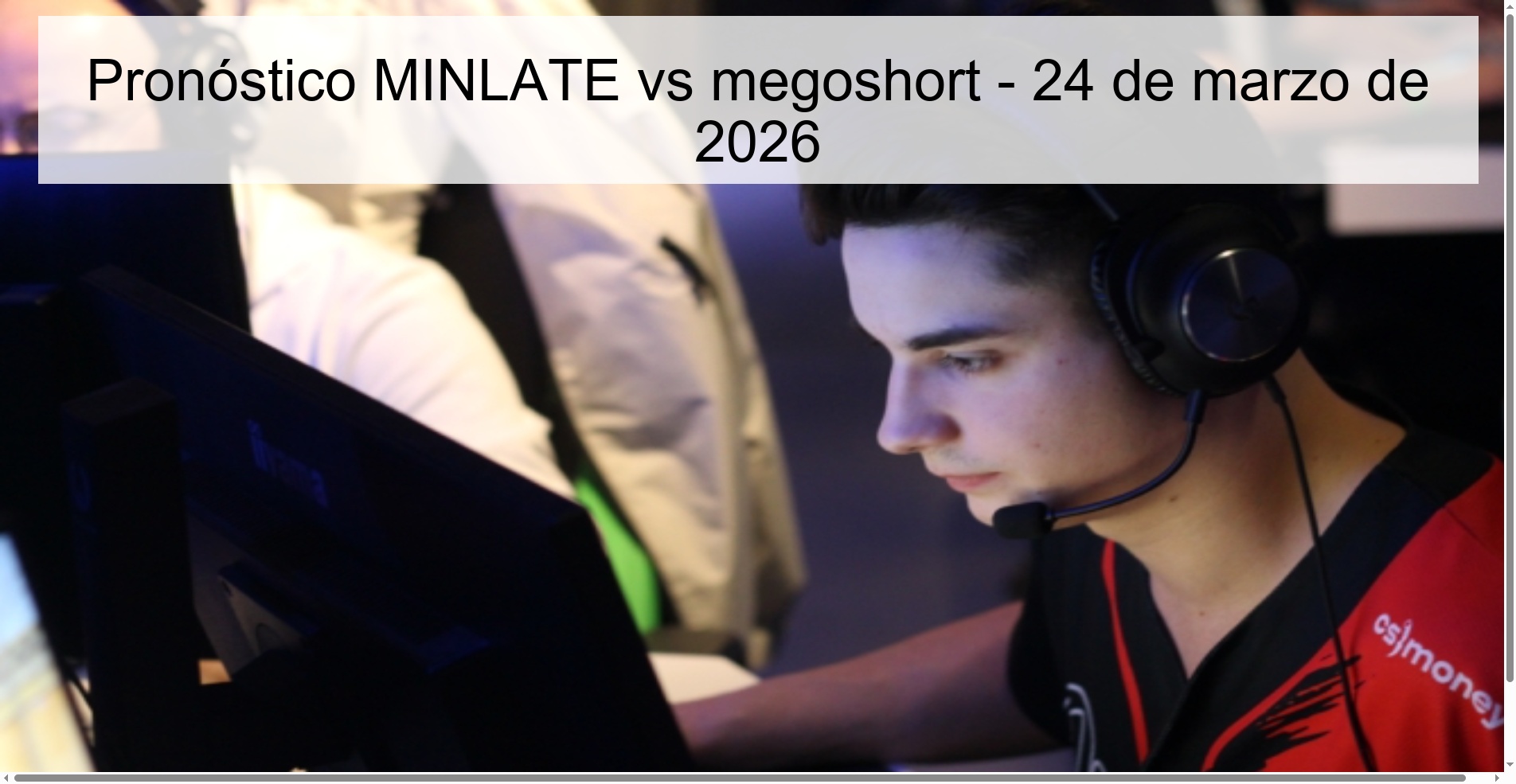 Pronóstico MINLATE vs megoshort - 24 de marzo de 2026