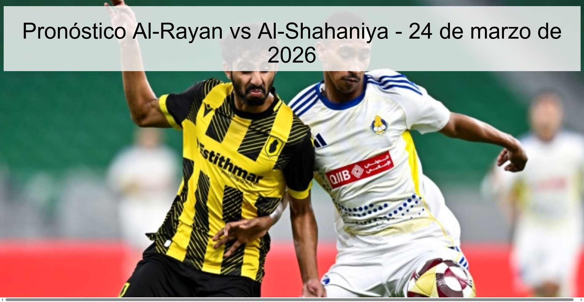 Pronóstico Al-Rayan vs Al-Shahaniya - 24 de marzo de 2026 Pronóstico Al-Rayan vs Al-Shahaniya - 24 de marzo de 2026