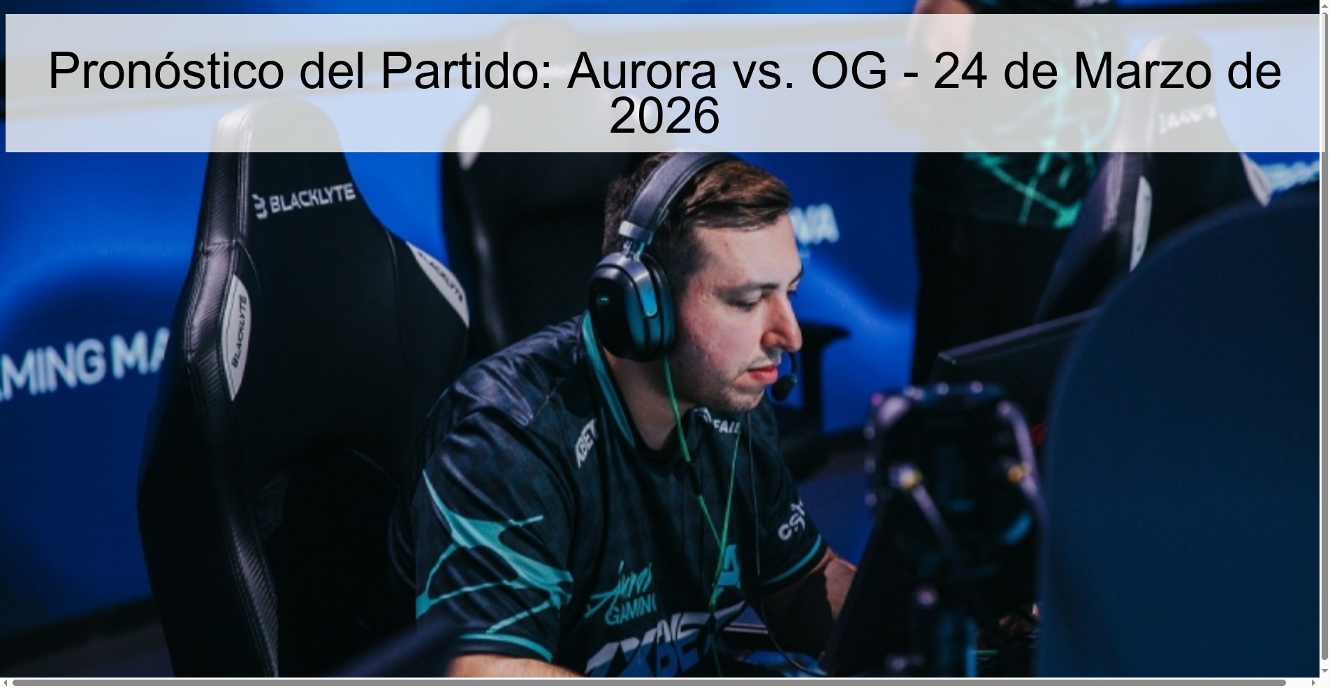 Pronóstico del Partido: Aurora vs. OG - 24 de Marzo de 2026 Pronóstico del Partido: Aurora vs. OG - 24 de Marzo de 2026