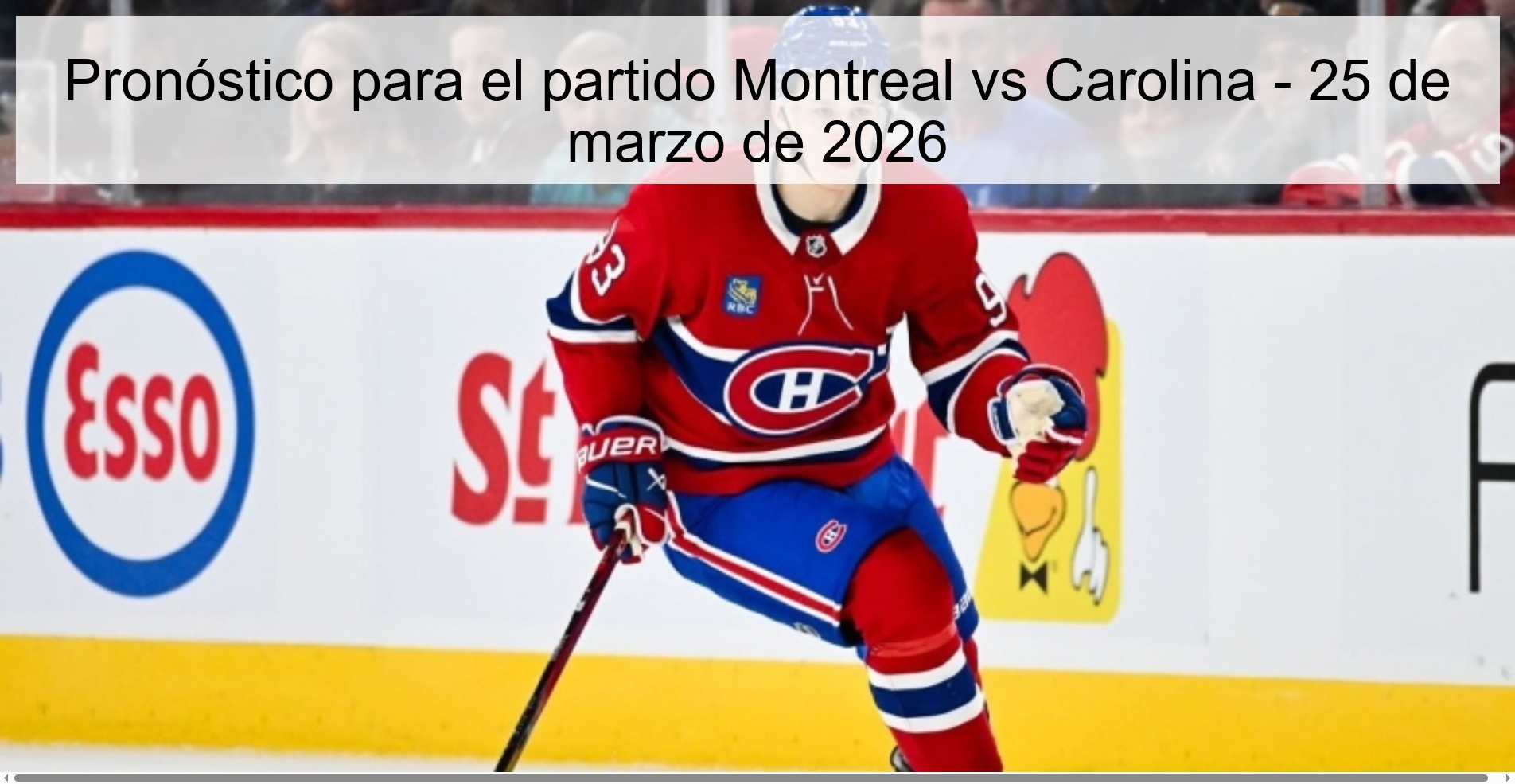 Pronóstico para el partido Montreal vs Carolina - 25 de marzo de 2026 Pronóstico para el partido Montreal vs Carolina - 25 de marzo de 2026