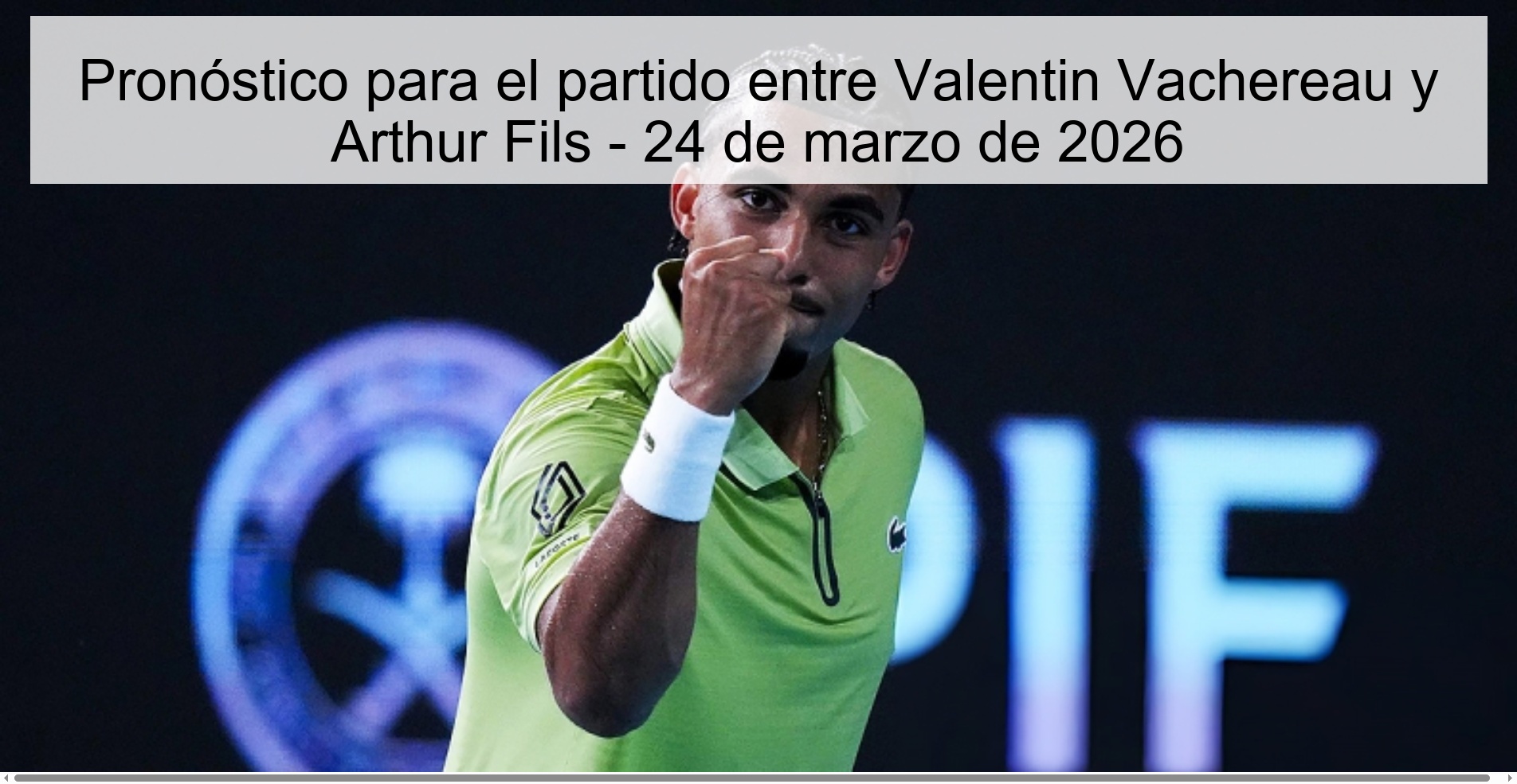 Pronóstico para el partido entre Valentin Vachereau y Arthur Fils - 24 de marzo de 2026 Pronóstico para el partido entre Valentin Vachereau y Arthur Fils - 24 de marzo de 2026