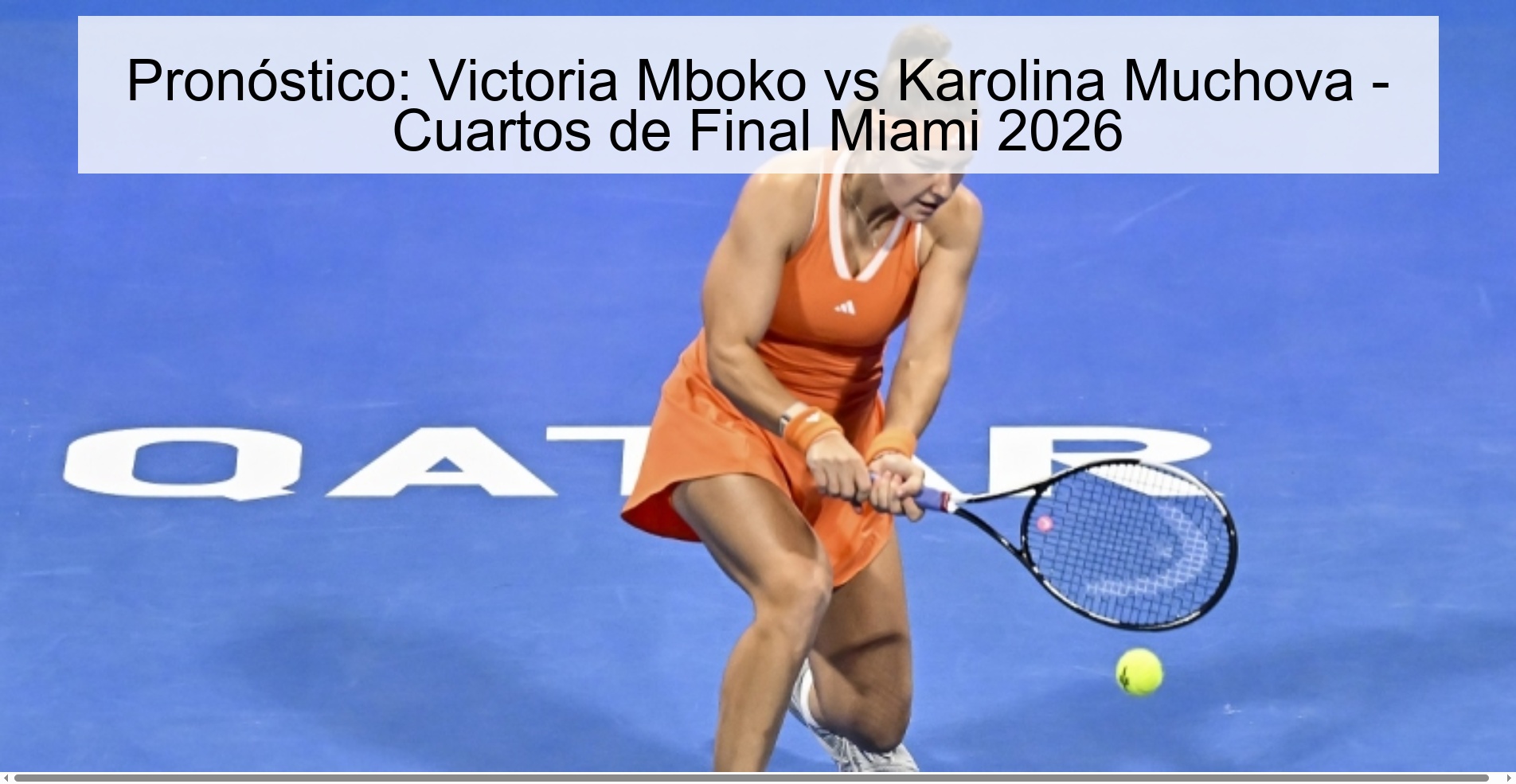 Pronóstico: Victoria Mboko vs Karolina Muchova - Cuartos de Final Miami 2026