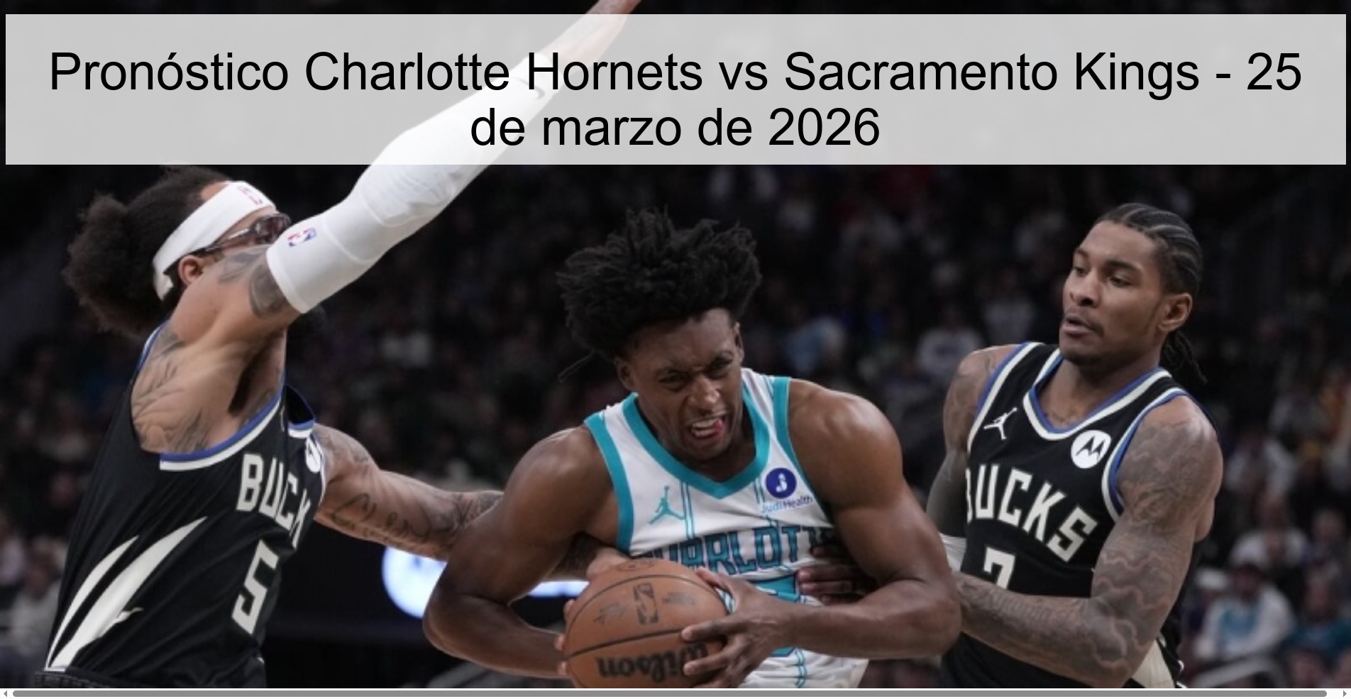 Pronóstico Charlotte Hornets vs Sacramento Kings - 25 de marzo de 2026