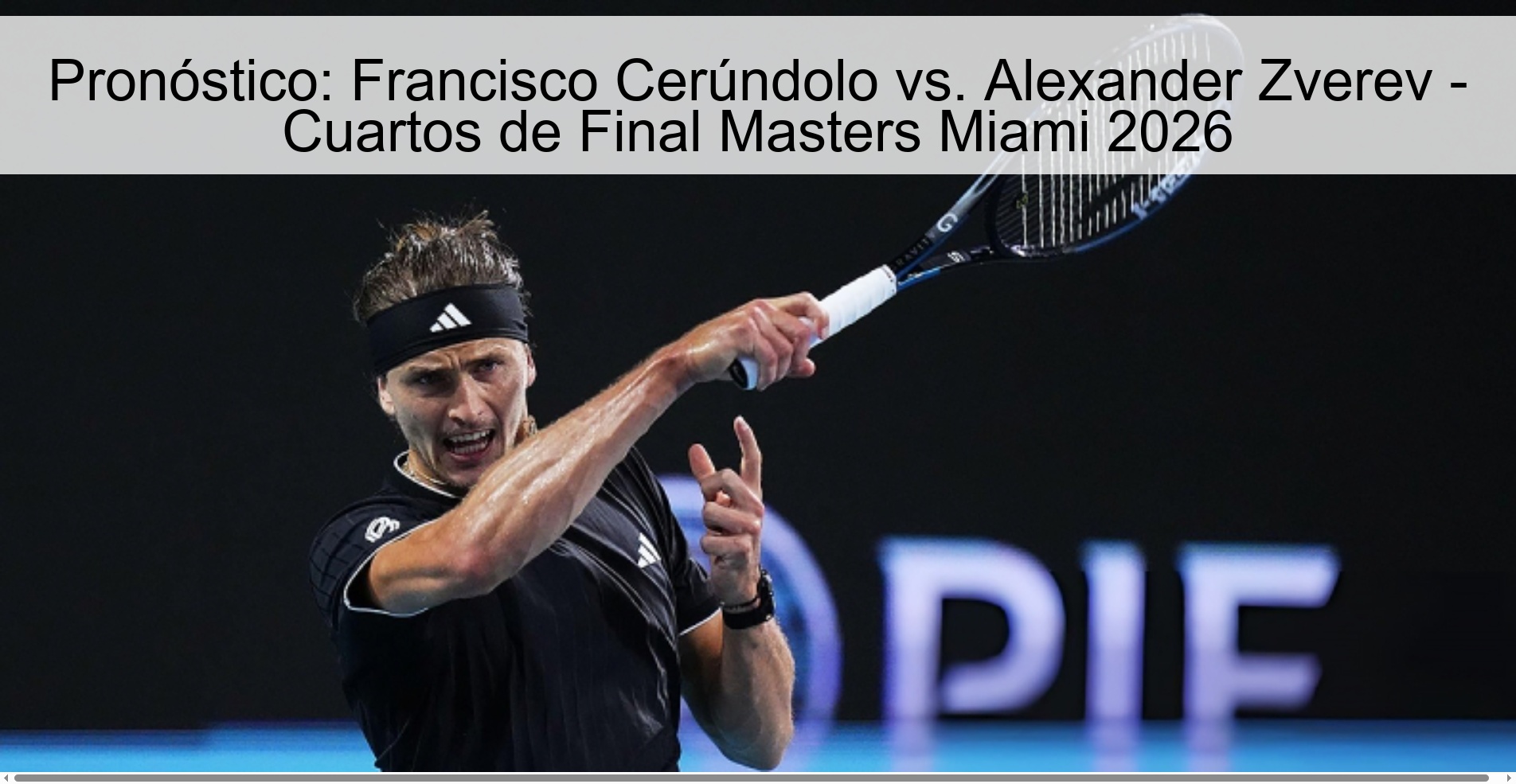 Pronóstico: Francisco Cerúndolo vs. Alexander Zverev - Cuartos de Final Masters Miami 2026