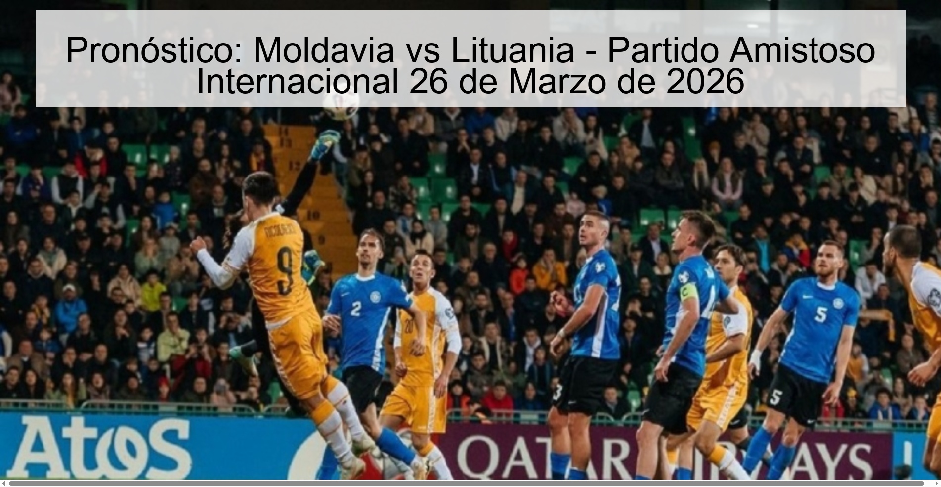 Pronóstico: Moldavia vs Lituania - Partido Amistoso Internacional 26 de Marzo de 2026