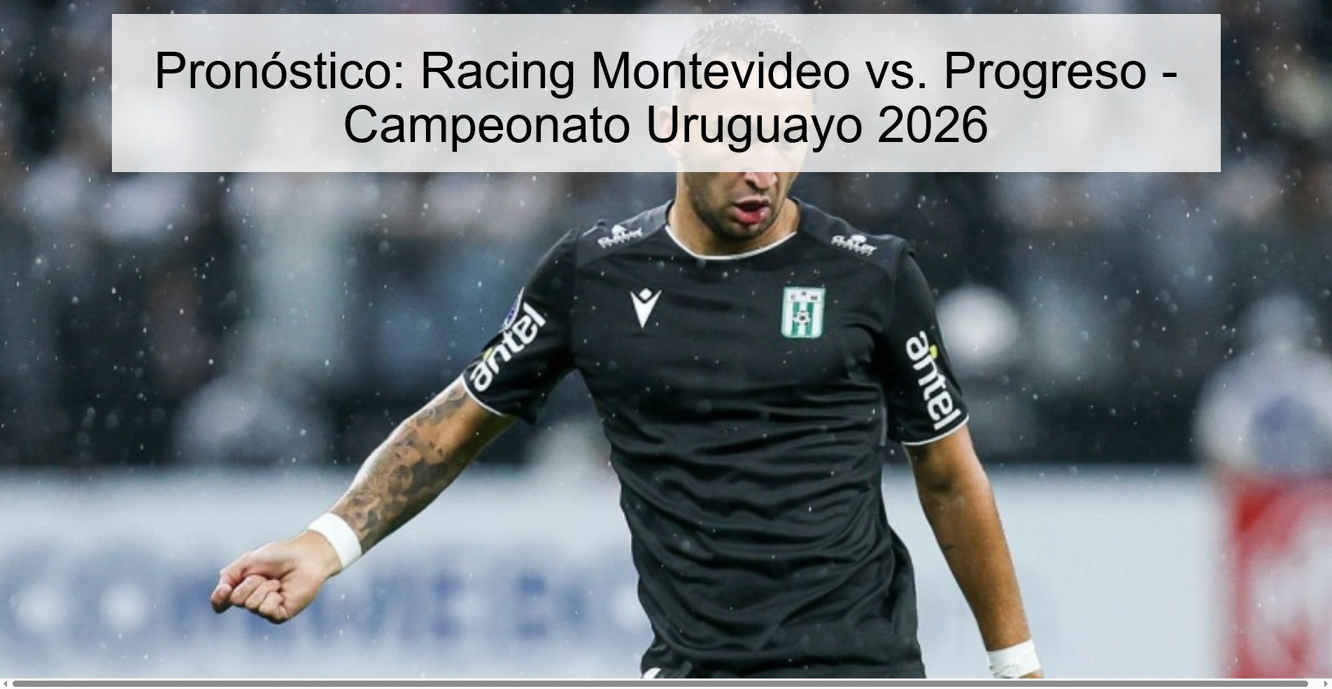 Pronóstico: Racing Montevideo vs. Progreso - Campeonato Uruguayo 2026