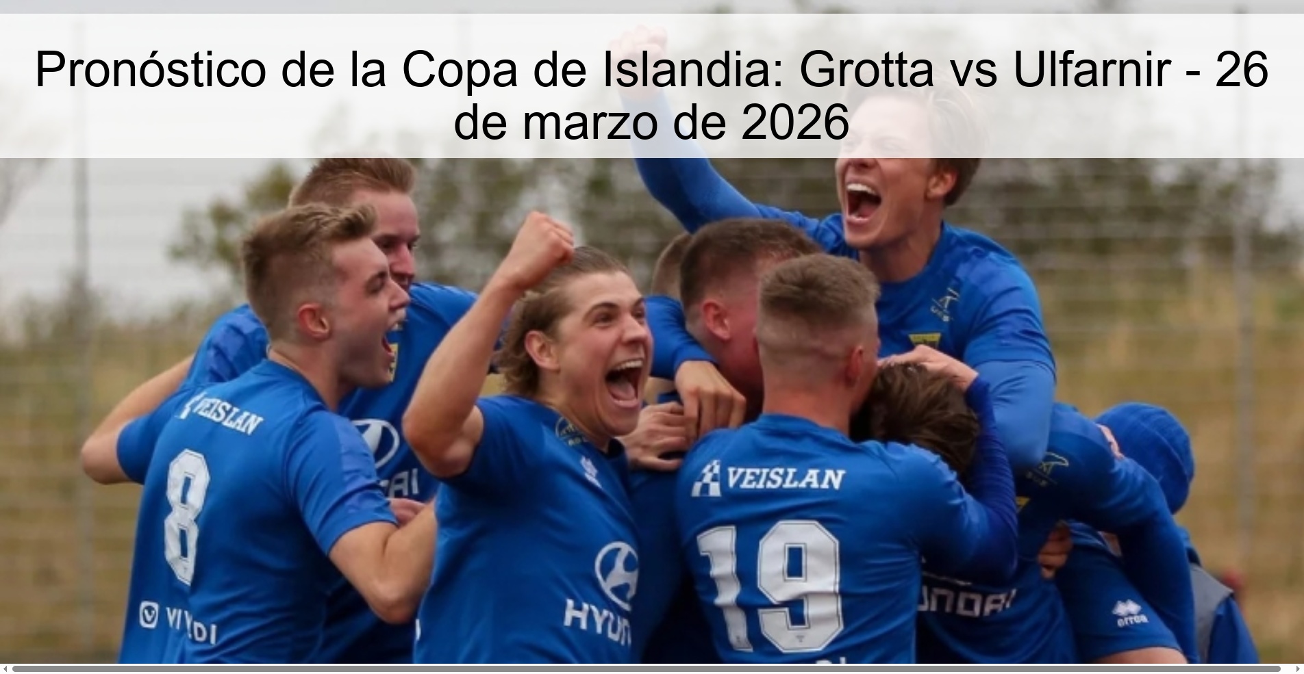 Pronóstico de la Copa de Islandia: Grotta vs Ulfarnir - 26 de marzo de 2026