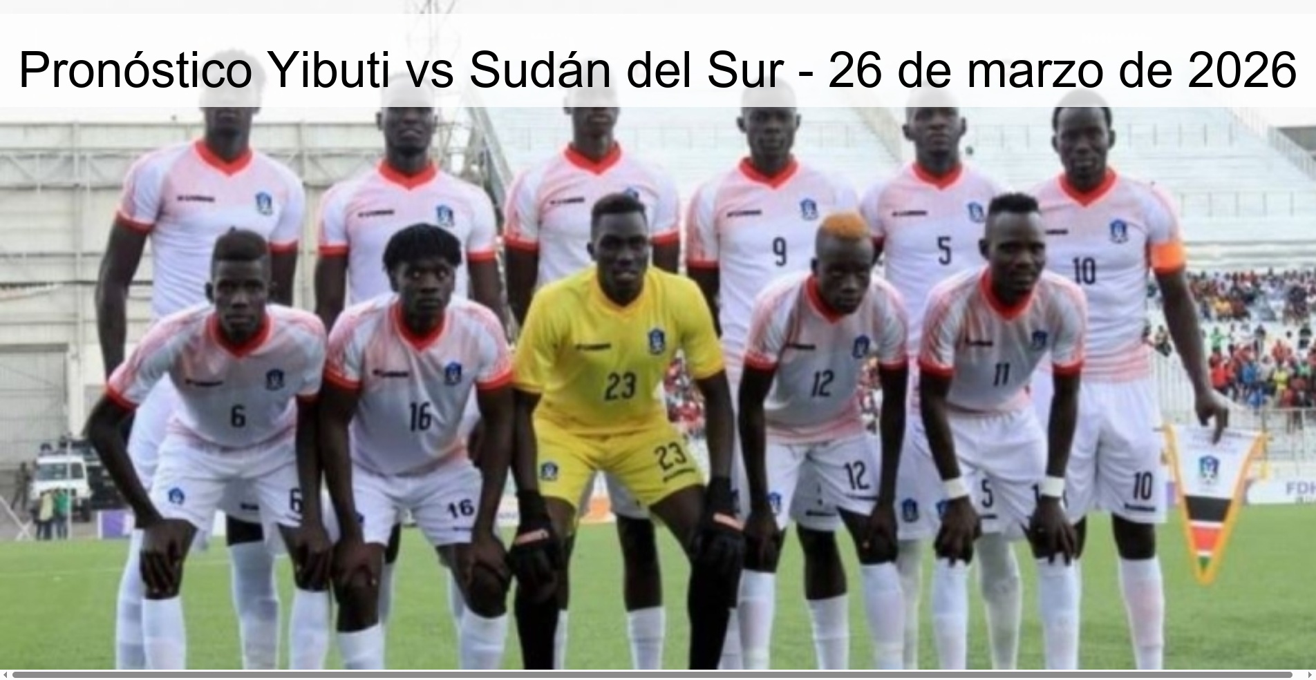 Pronóstico Yibuti vs Sudán del Sur - 26 de marzo de 2026
