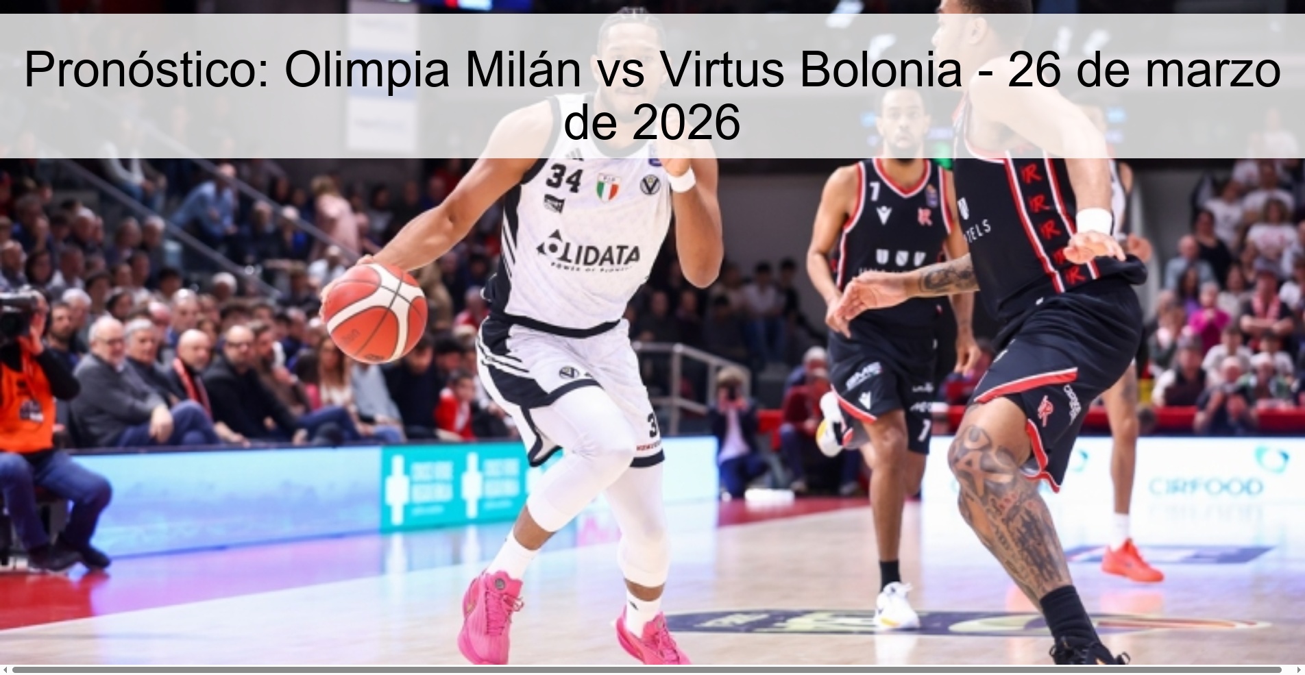 Pronóstico: Olimpia Milán vs Virtus Bolonia - 26 de marzo de 2026