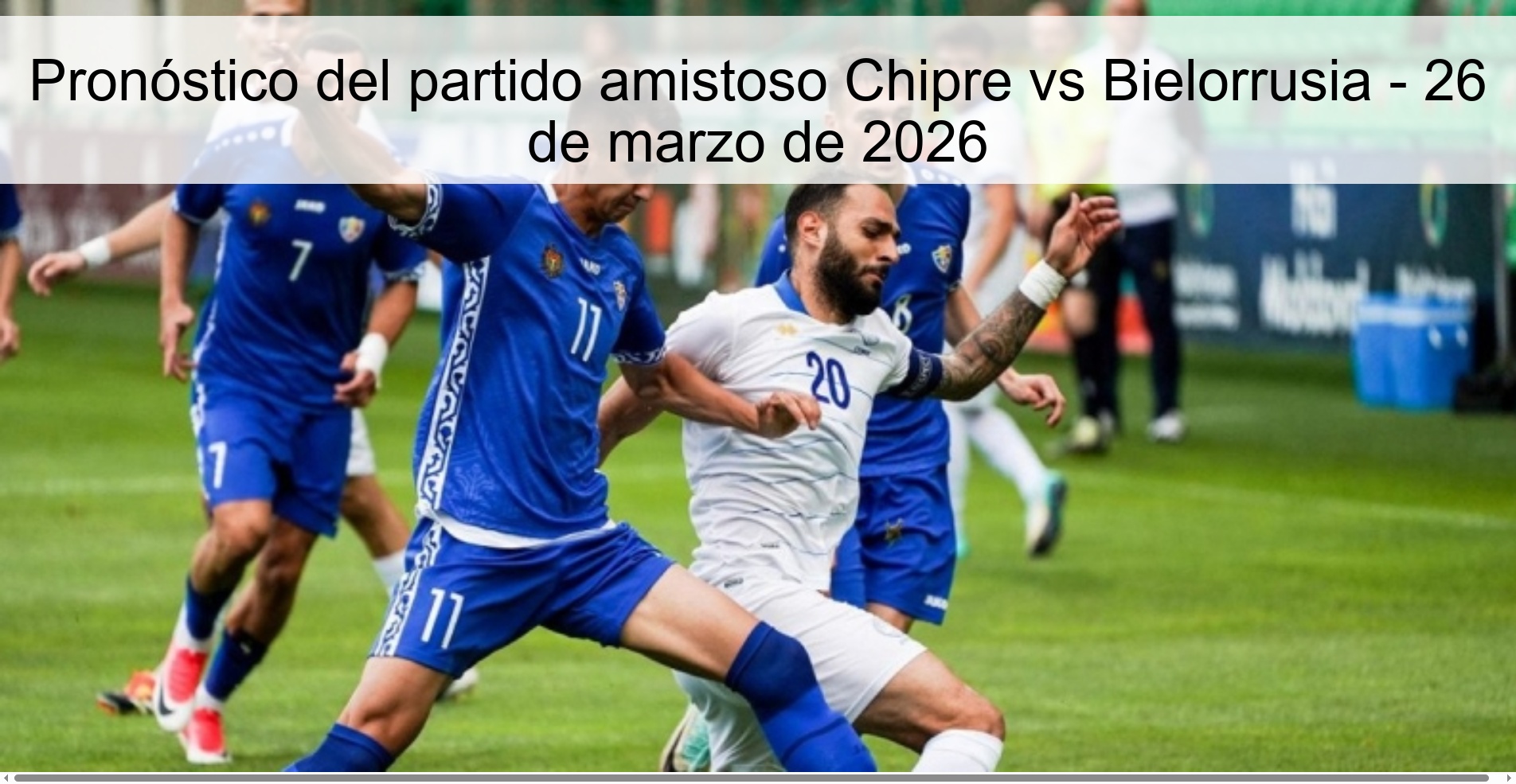 Pronóstico del partido amistoso Chipre vs Bielorrusia - 26 de marzo de 2026 Pronóstico del partido amistoso Chipre vs Bielorrusia - 26 de marzo de 2026