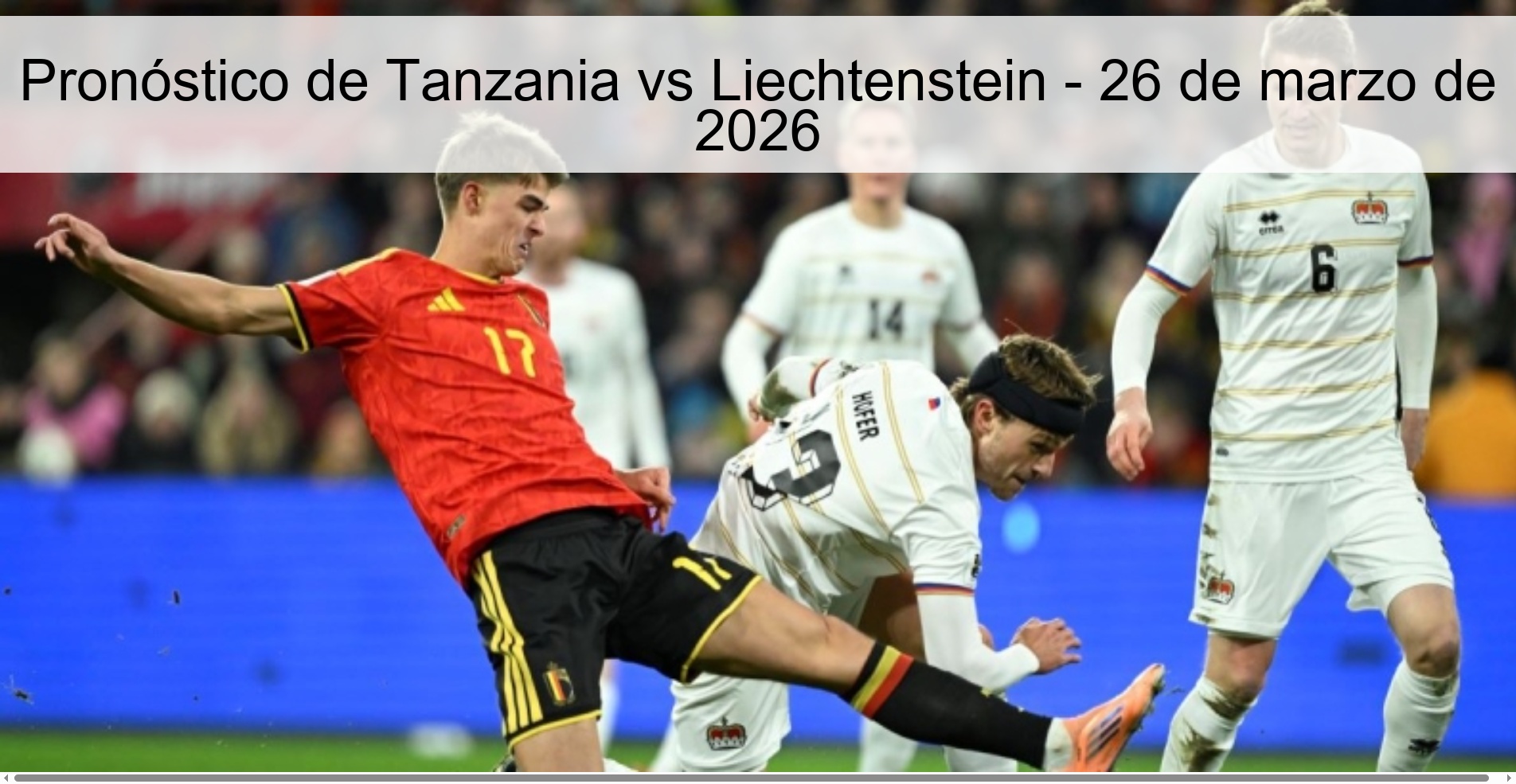 Pronóstico de Tanzania vs Liechtenstein - 26 de marzo de 2026