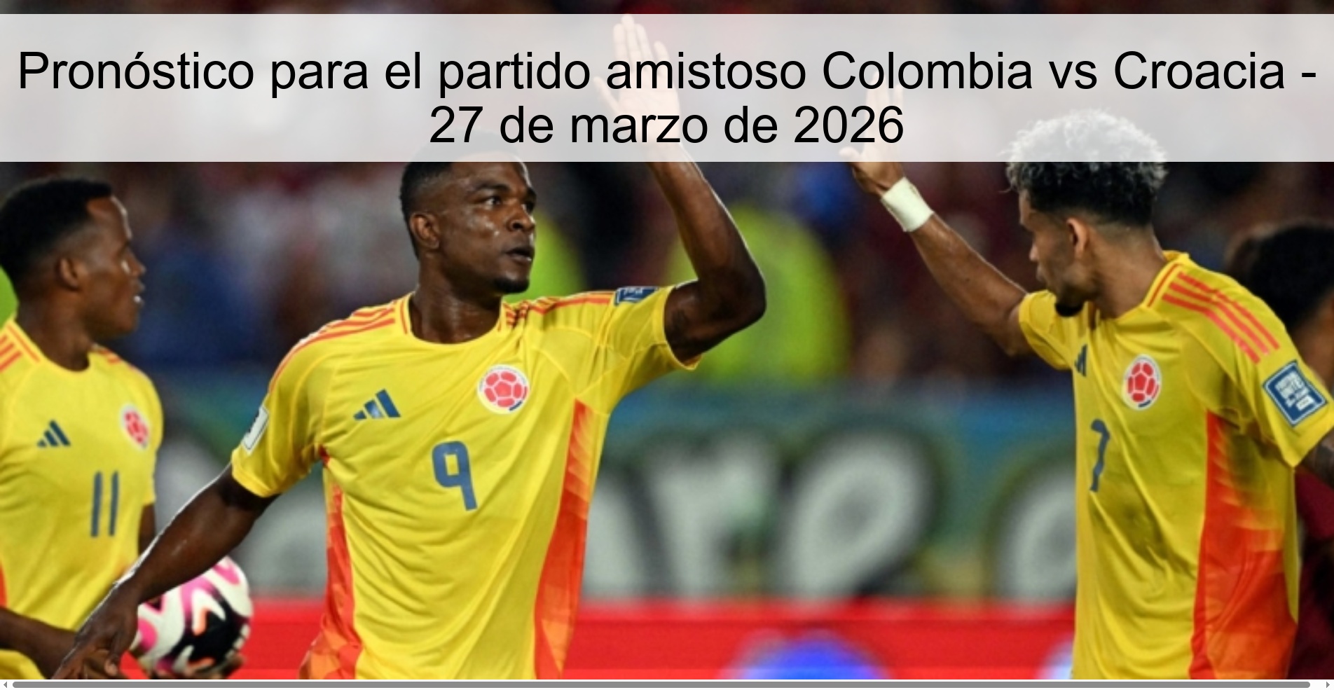 Pronóstico para el partido amistoso Colombia vs Croacia - 27 de marzo de 2026