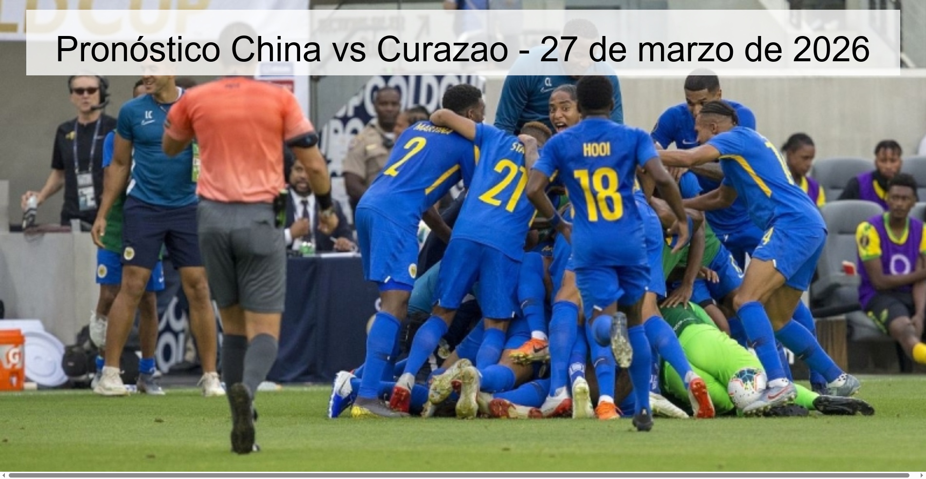 Pronóstico China vs Curazao - 27 de marzo de 2026