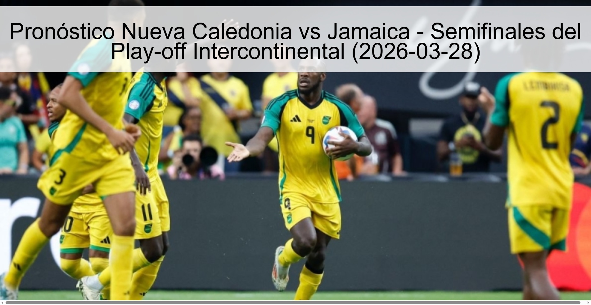 Pronóstico Nueva Caledonia vs Jamaica - Semifinales del Play-off Intercontinental (2026-03-28)