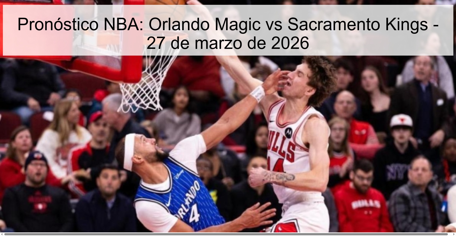 Pronóstico NBA: Orlando Magic vs Sacramento Kings - 27 de marzo de 2026