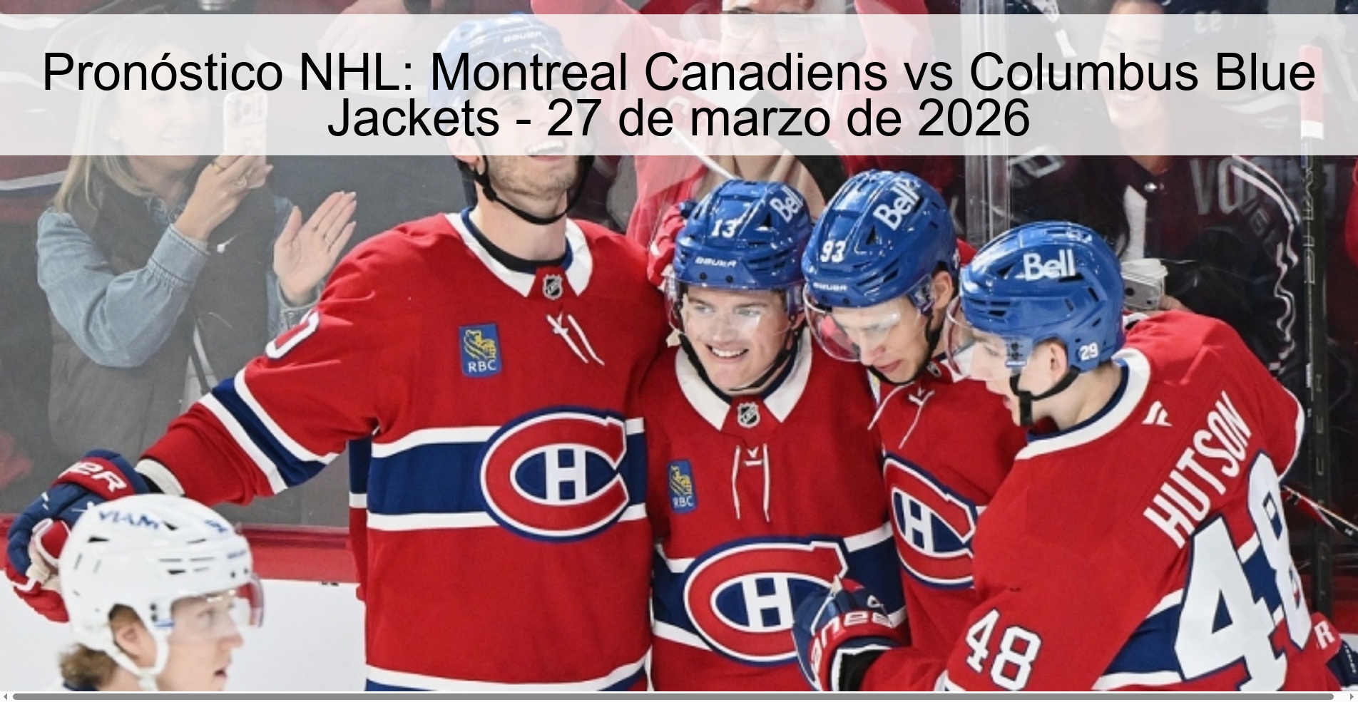 Pronóstico NHL: Montreal Canadiens vs Columbus Blue Jackets - 27 de marzo de 2026