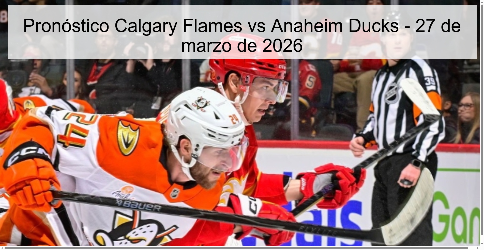 Pronóstico Calgary Flames vs Anaheim Ducks - 27 de marzo de 2026