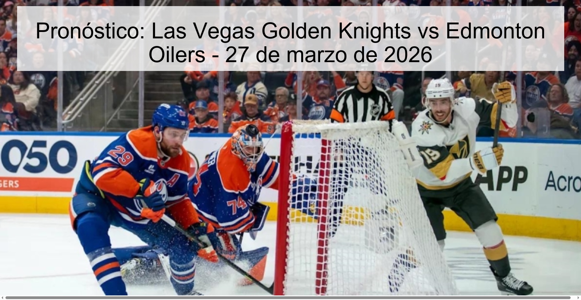 Pronóstico: Las Vegas Golden Knights vs Edmonton Oilers - 27 de marzo de 2026