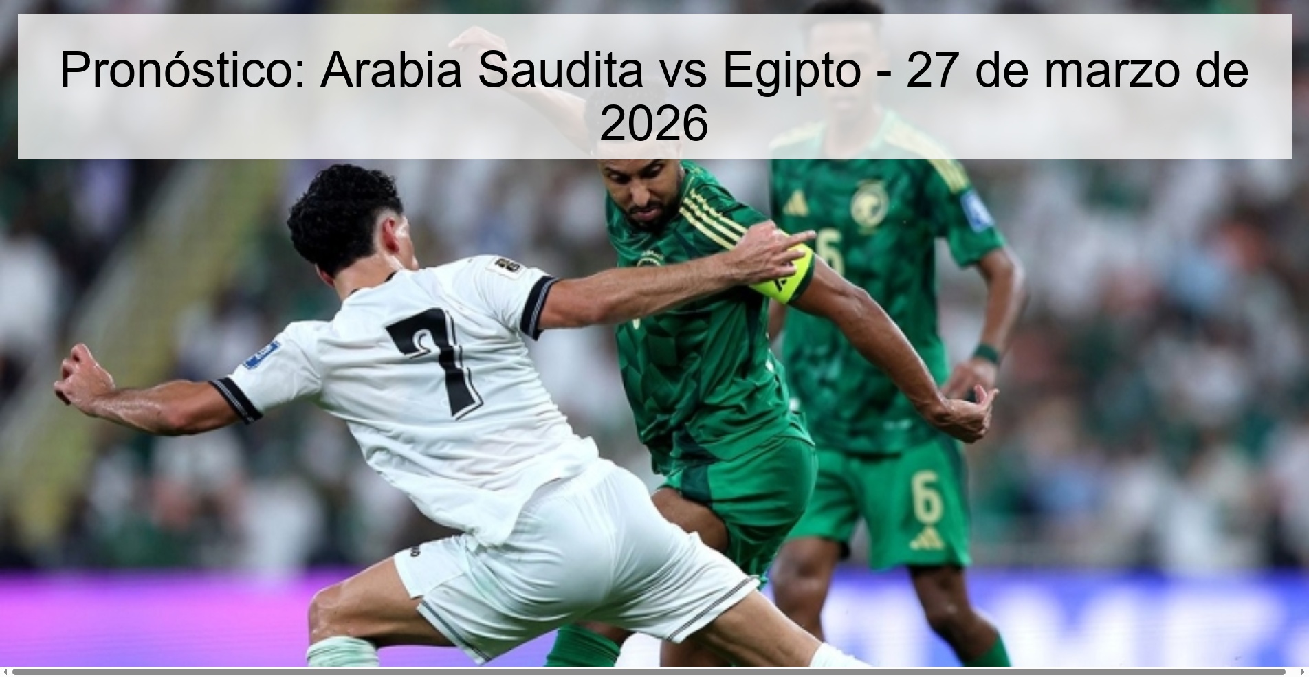 Pronóstico: Arabia Saudita vs Egipto - 27 de marzo de 2026 Pronóstico: Arabia Saudita vs Egipto - 27 de marzo de 2026
