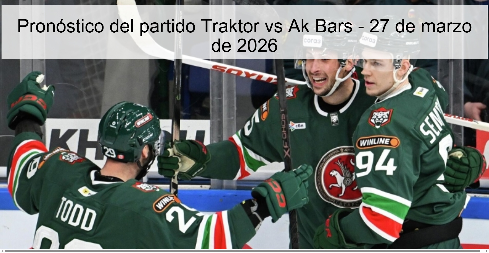 Pronóstico del partido Traktor vs Ak Bars - 27 de marzo de 2026